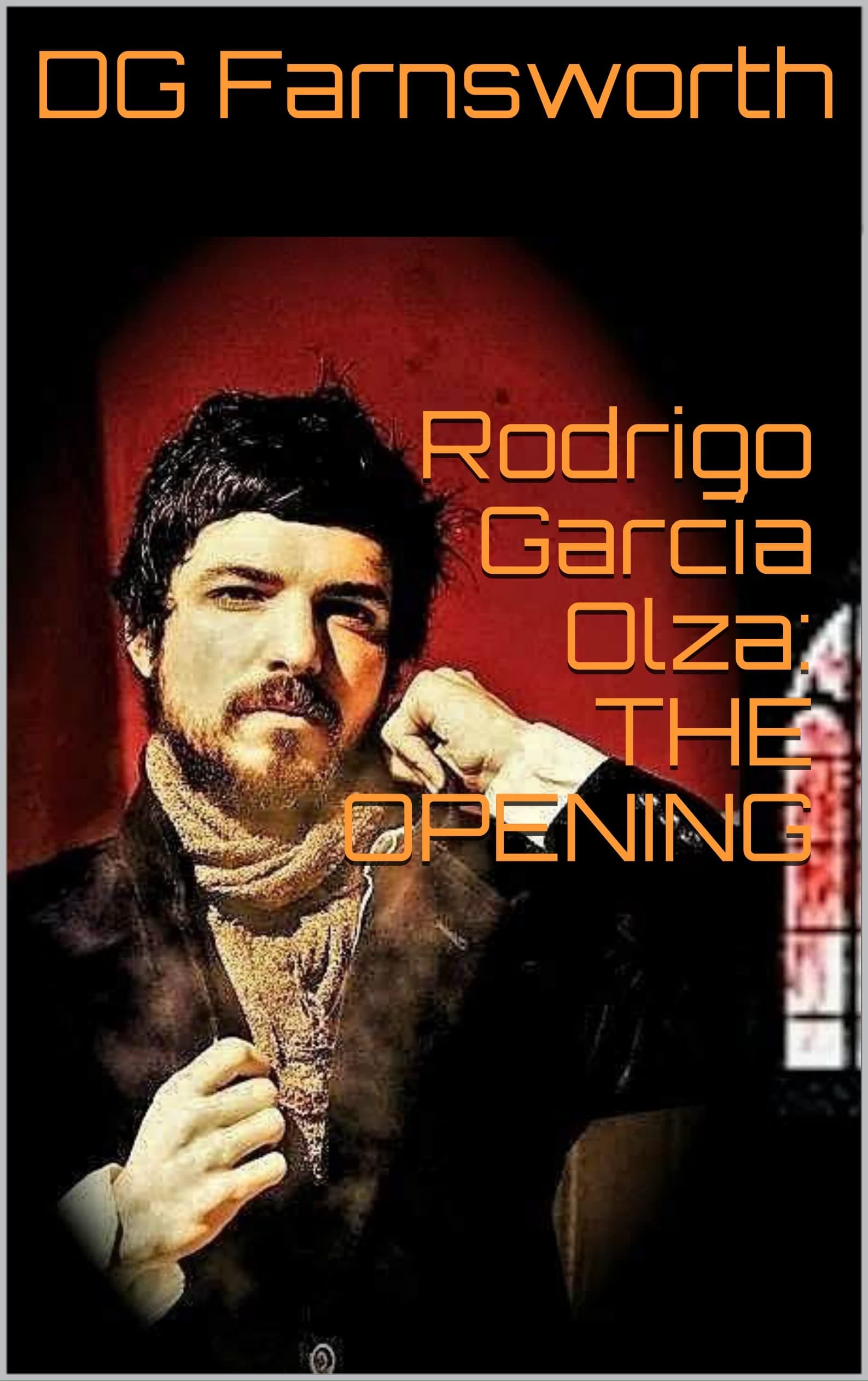 Rodrigo García Olza: THE OPENING (RODRIGO GARCÍA OLZA NOVEL SERIES Book 6)