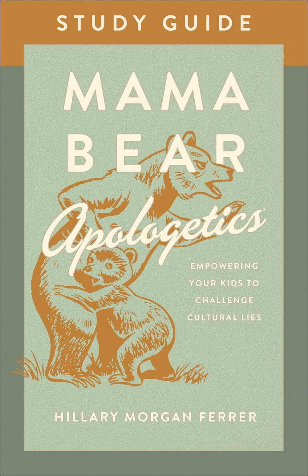 Harvest House Publishers Mama Bear Apologetics Study Guide: Empowering Your Kids to Challenge Cultural Lies
