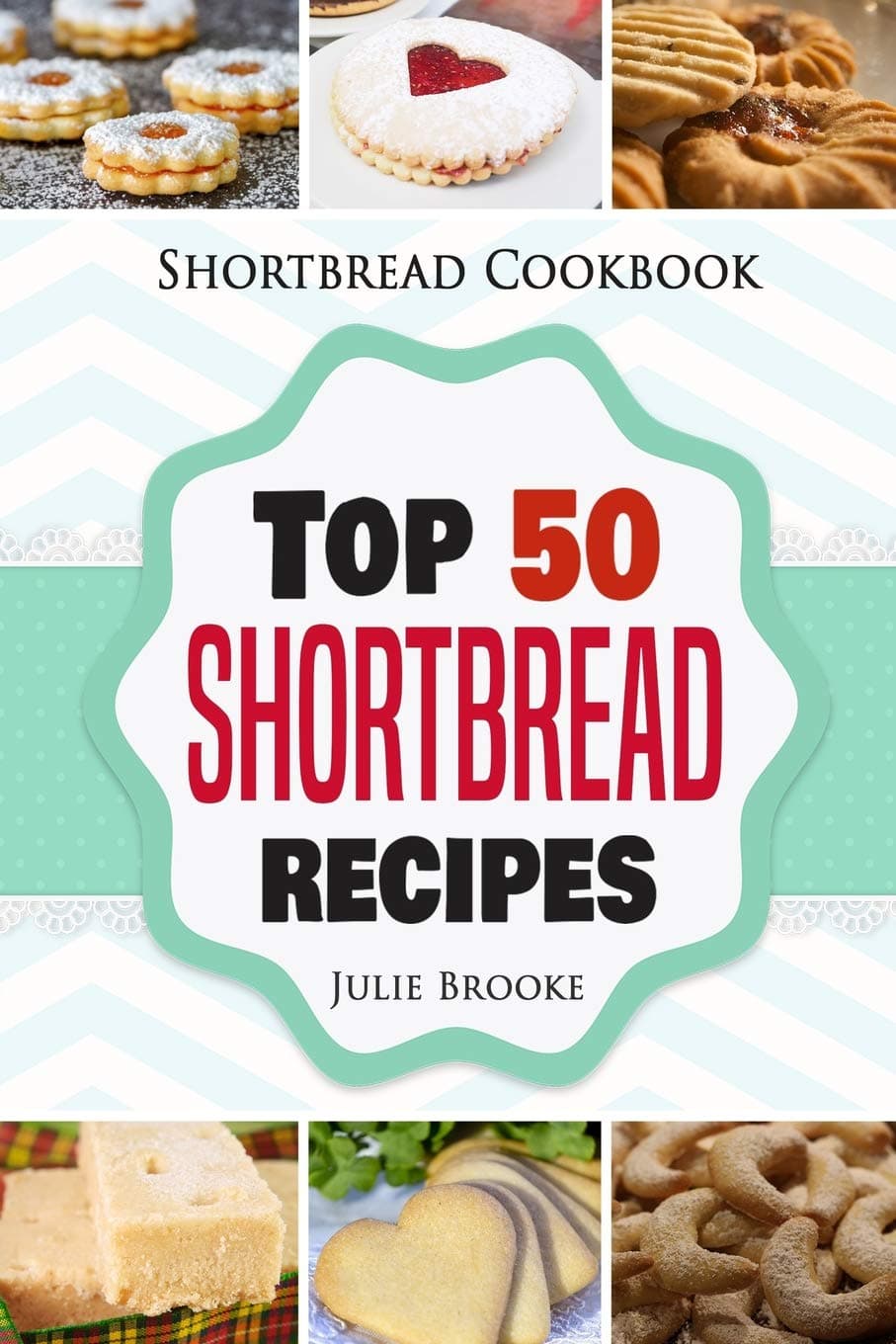 Shortbread Cookbook: Top 50 Shortbread Recipes Paperback – November 13, 2018