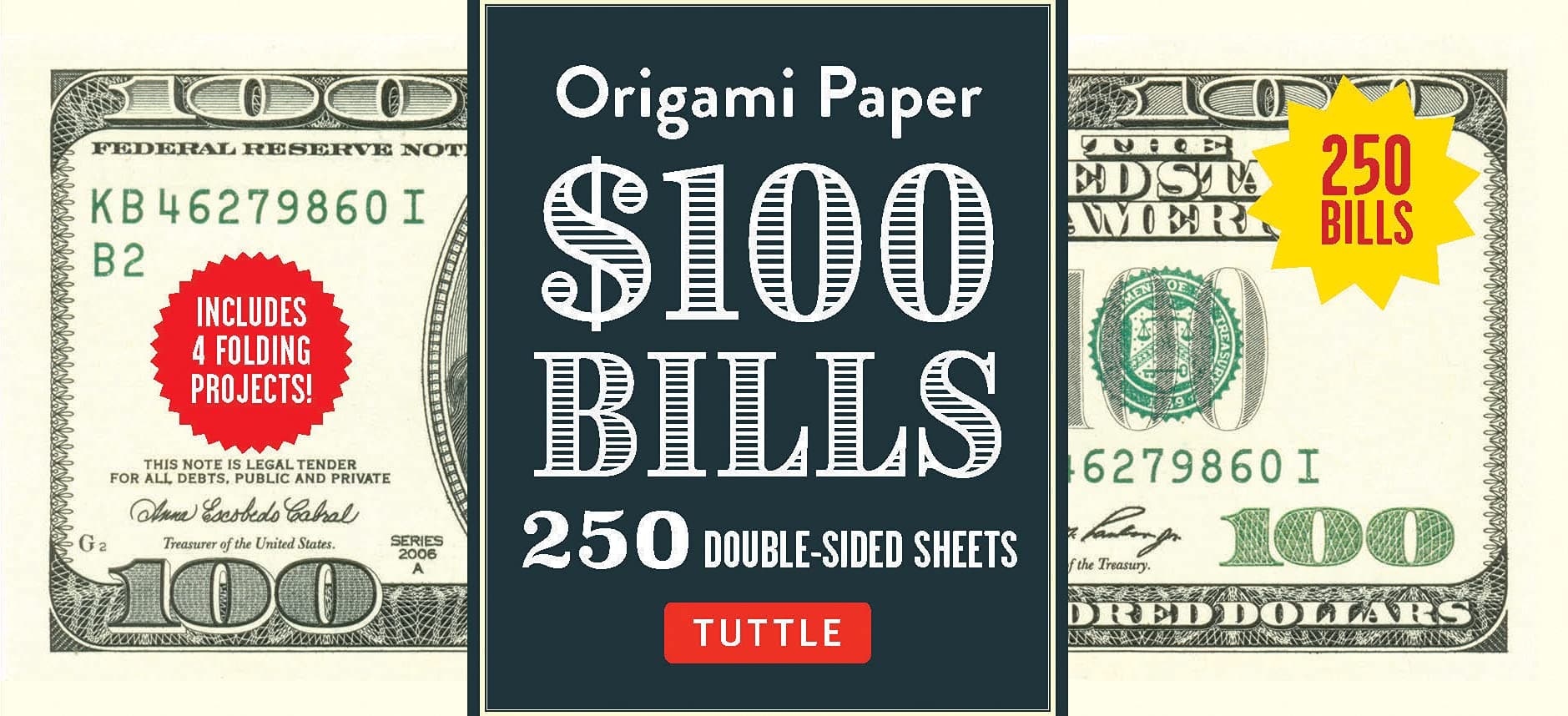 Origami Paper: One Hundred Dollar Bills: High-Quality Origami Paper; 250 Double-Sided Sheets (Instructions for 4 Models Included)