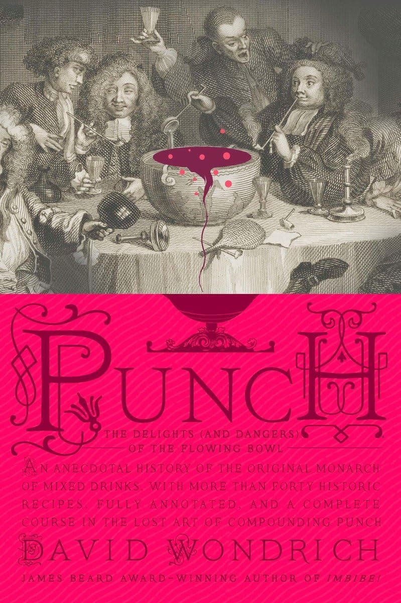 Punch: The Delights (and Dangers) of the Flowing Bowl Hardcover – November 2, 2010