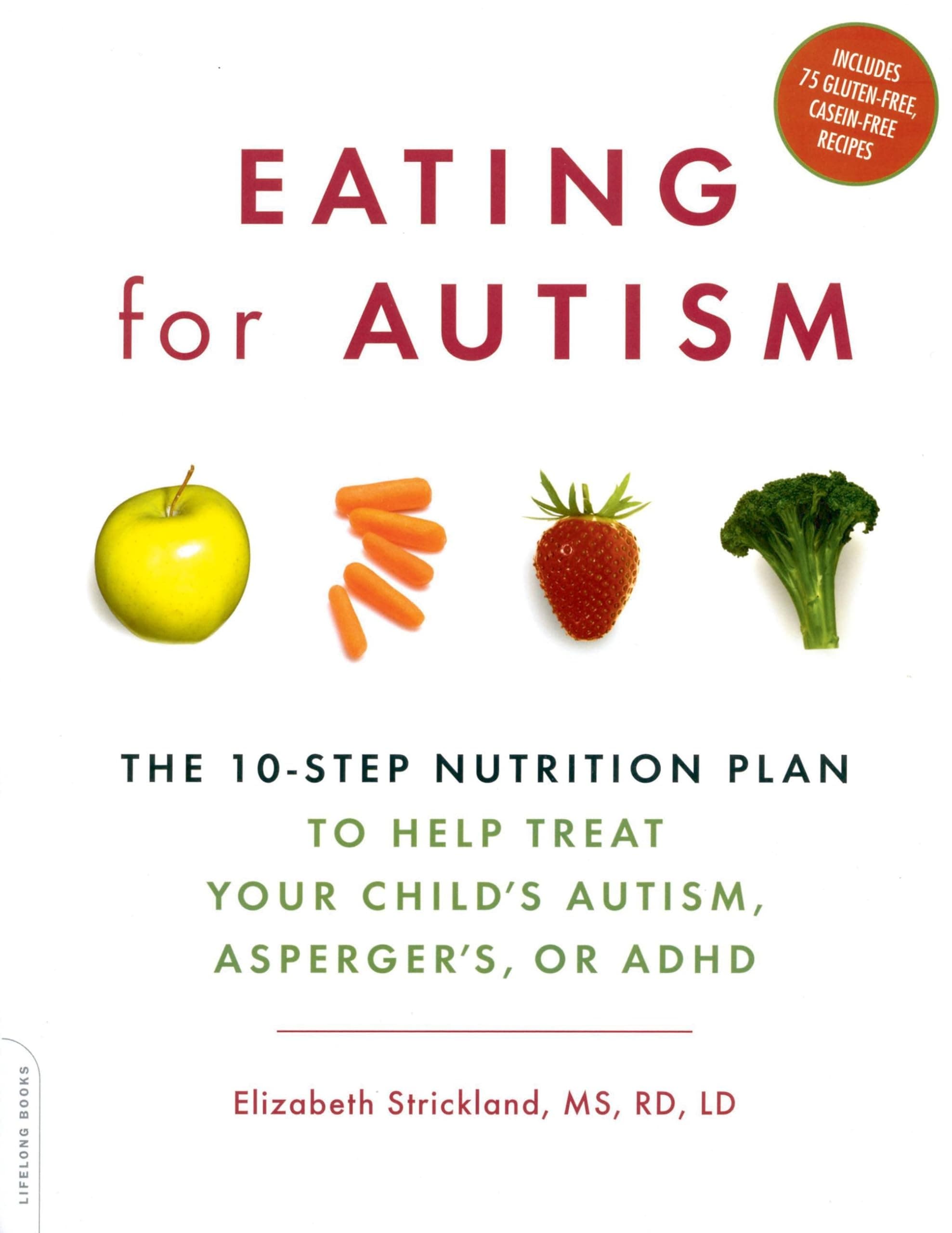Da Capo Lifelong Books Eating for Autism: The 10-Step Nutrition Plan to Help Treat Your Child's Autism, Asperger's, or ADHD