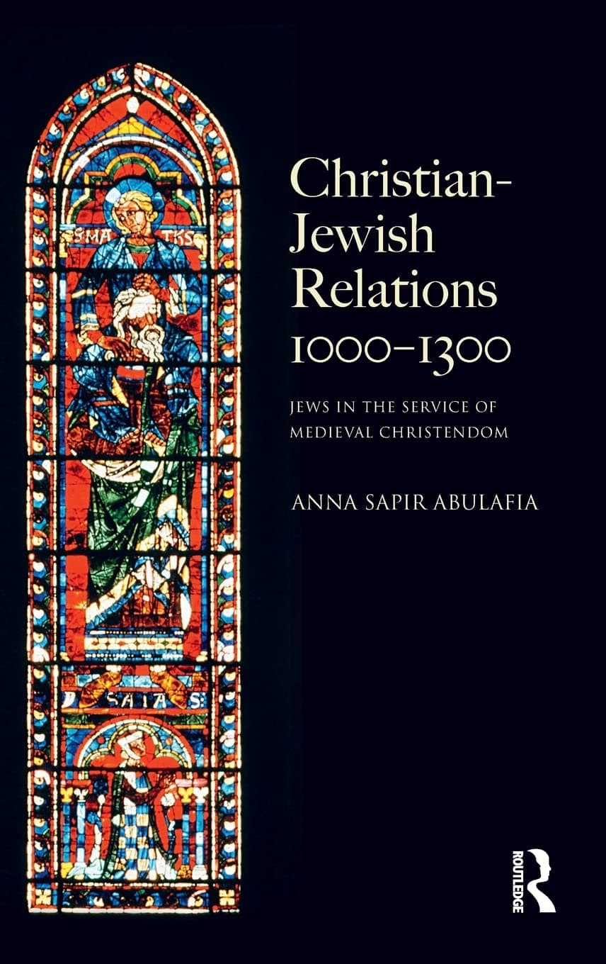 Christian Jewish Relations 1000-1300: Jews in the Service of Medieval Christendom
