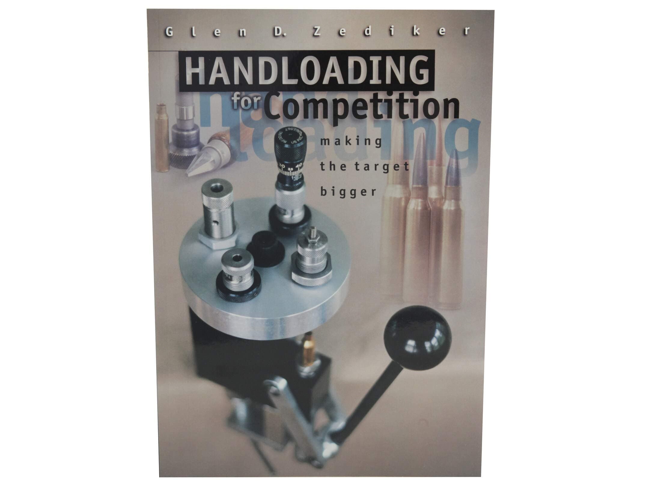 Handloading for Competition Making the Target Bigger. Paperback – January 1, 2002