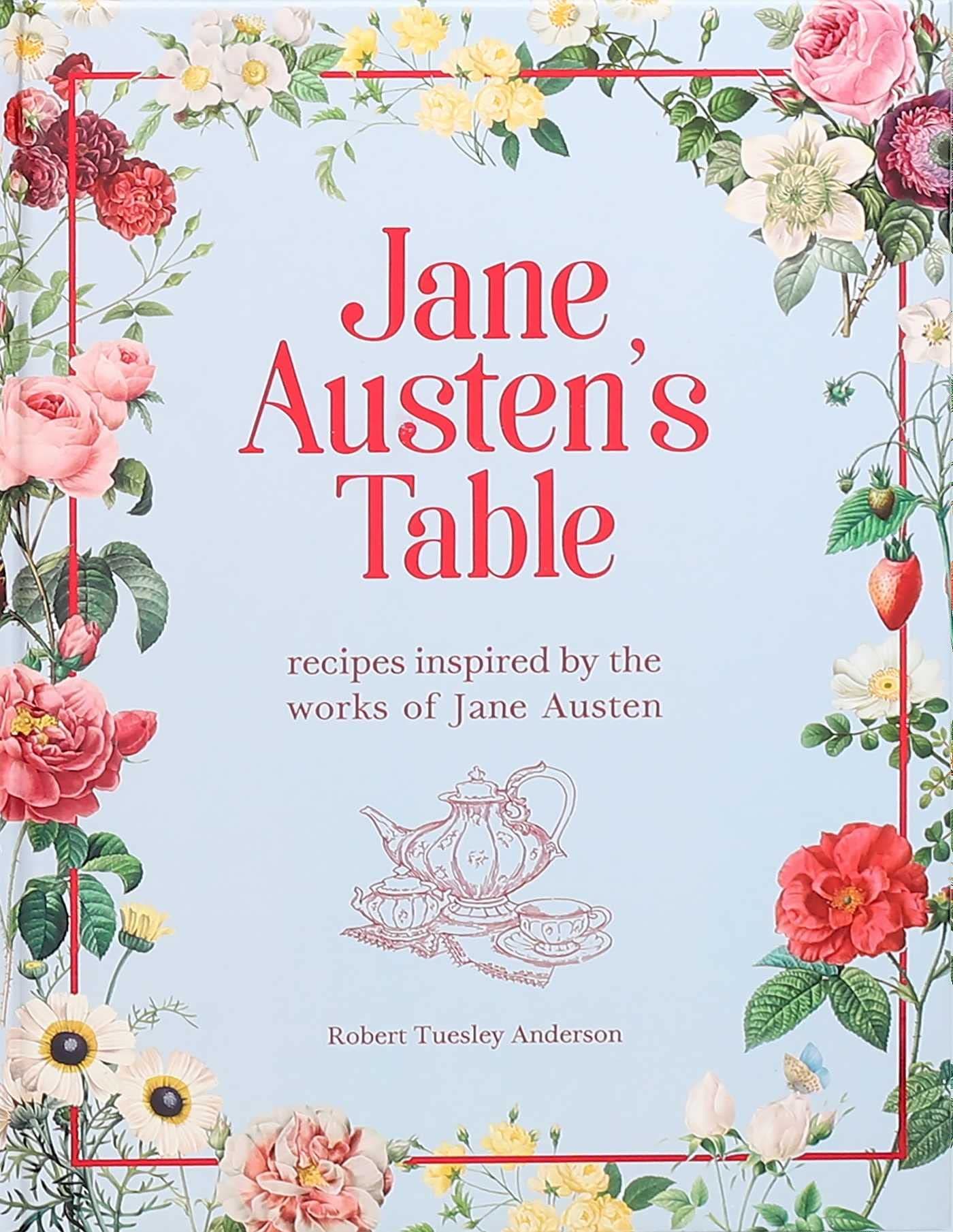 Jane Austen's Table: Recipes Inspired by the Works of Jane Austen (Literary Cookbooks) Hardcover – 8 Mar. 2022