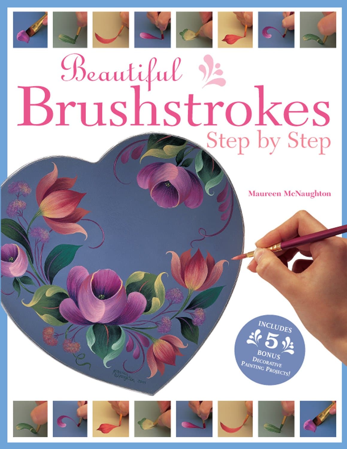 Beautiful Brushstrokes Step by Step Paperback – September 3, 2003