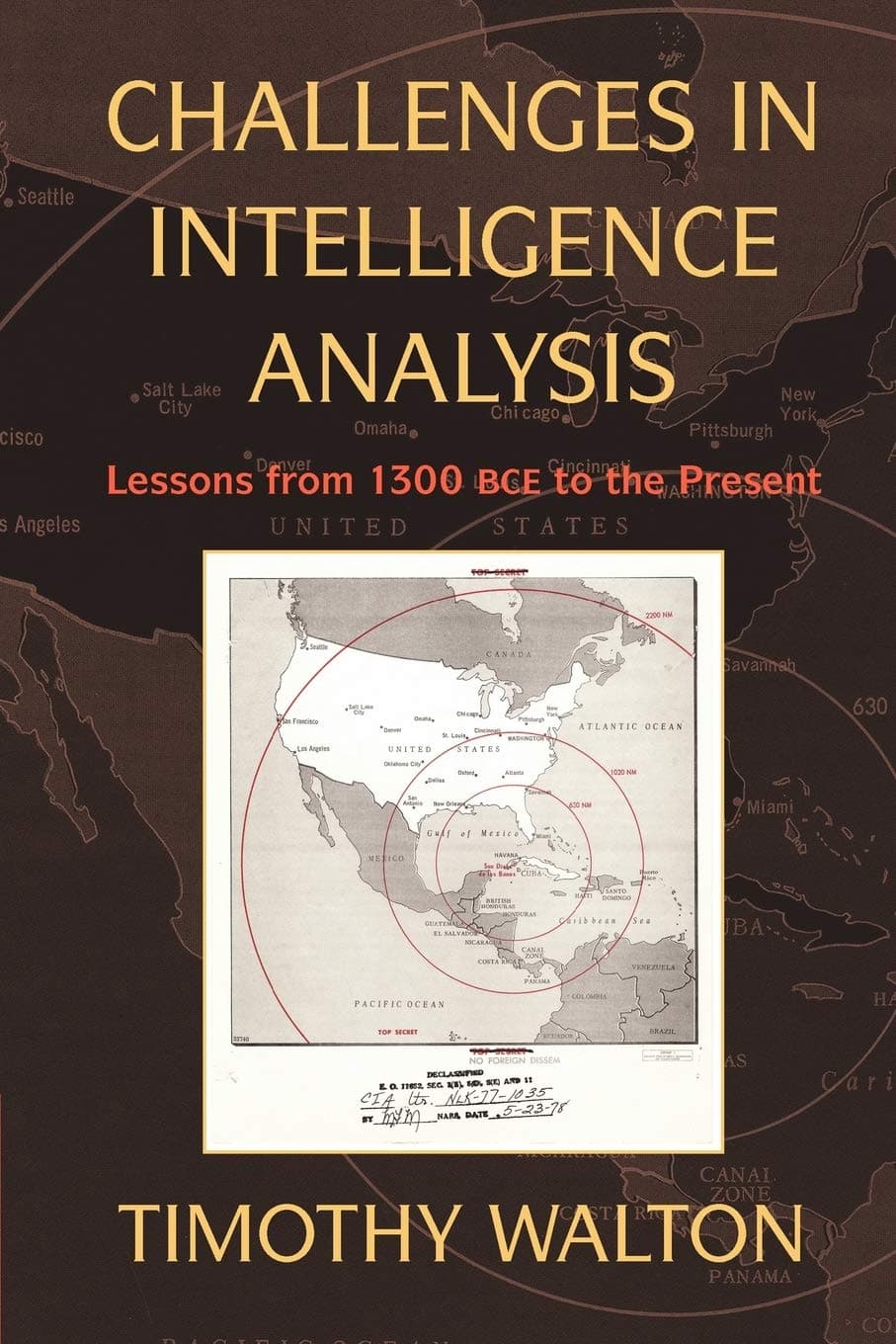 Challenges in Intelligence Analysis: Lessons from 1300 BCE to the Present