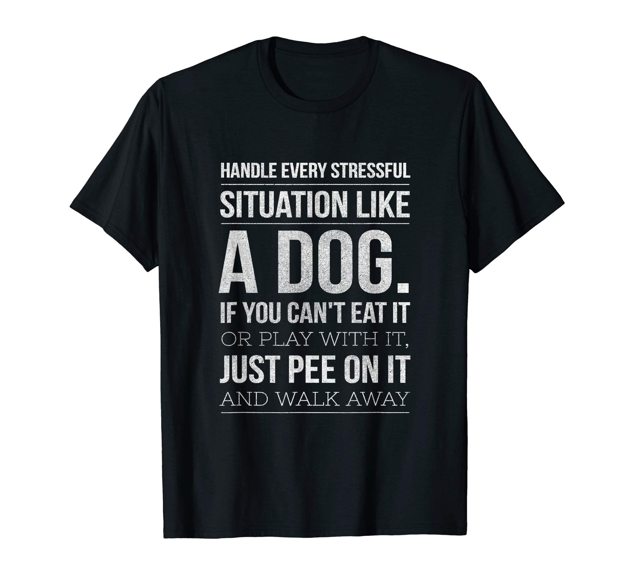 Dog Lover T Shirts For Men and WomenHandle Stress Like A Dog - Dog Lover for Men & Women T-ShirtOEKO-TEX STANDARD 100