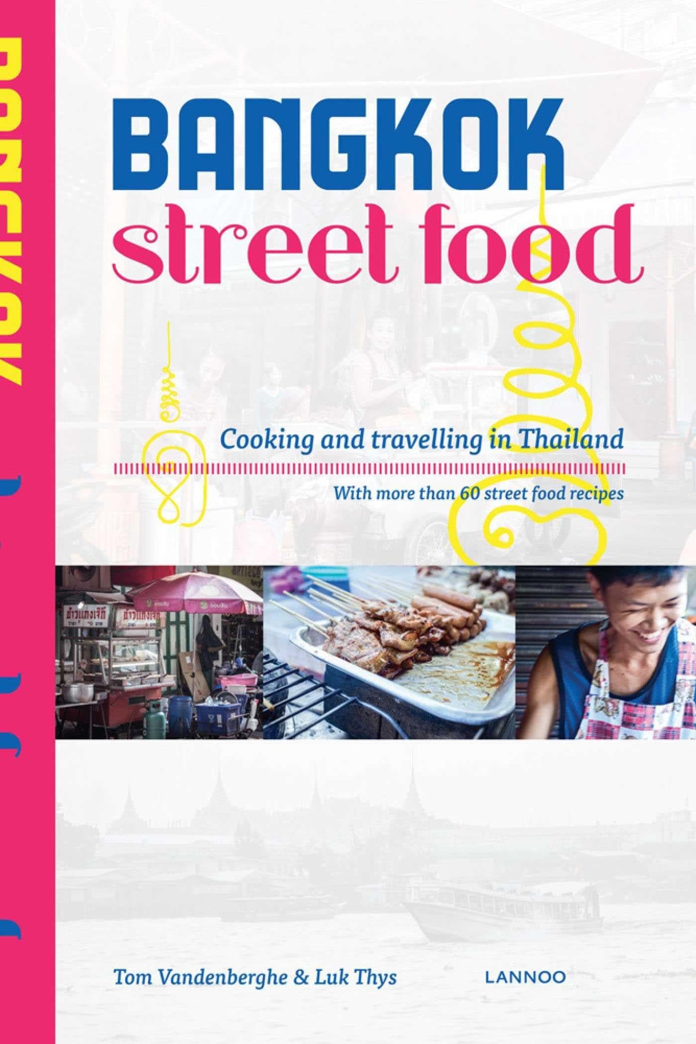 Bangkok Street Food: Cooking & Traveling in Thailand Paperback – November 18, 2015