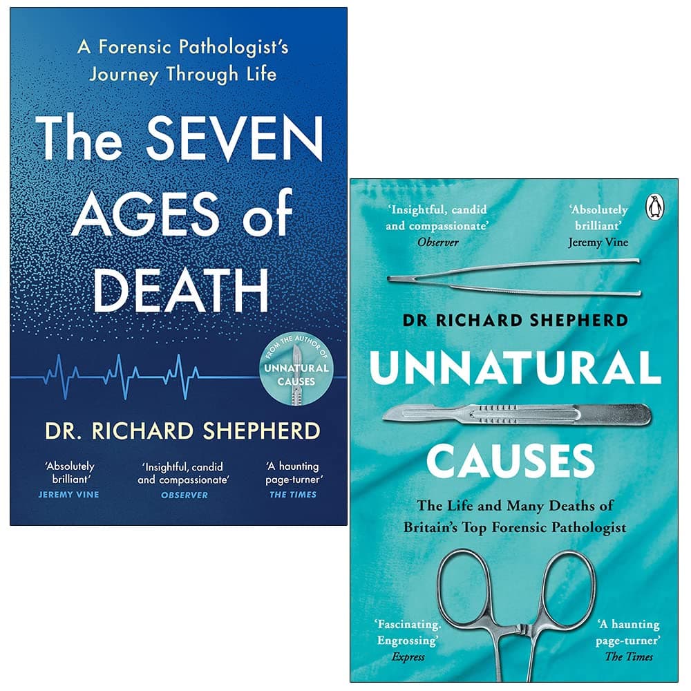 Dr Richard Shepherd Collection 2 Books Set (The Seven Ages of Death & Unnatural Causes)