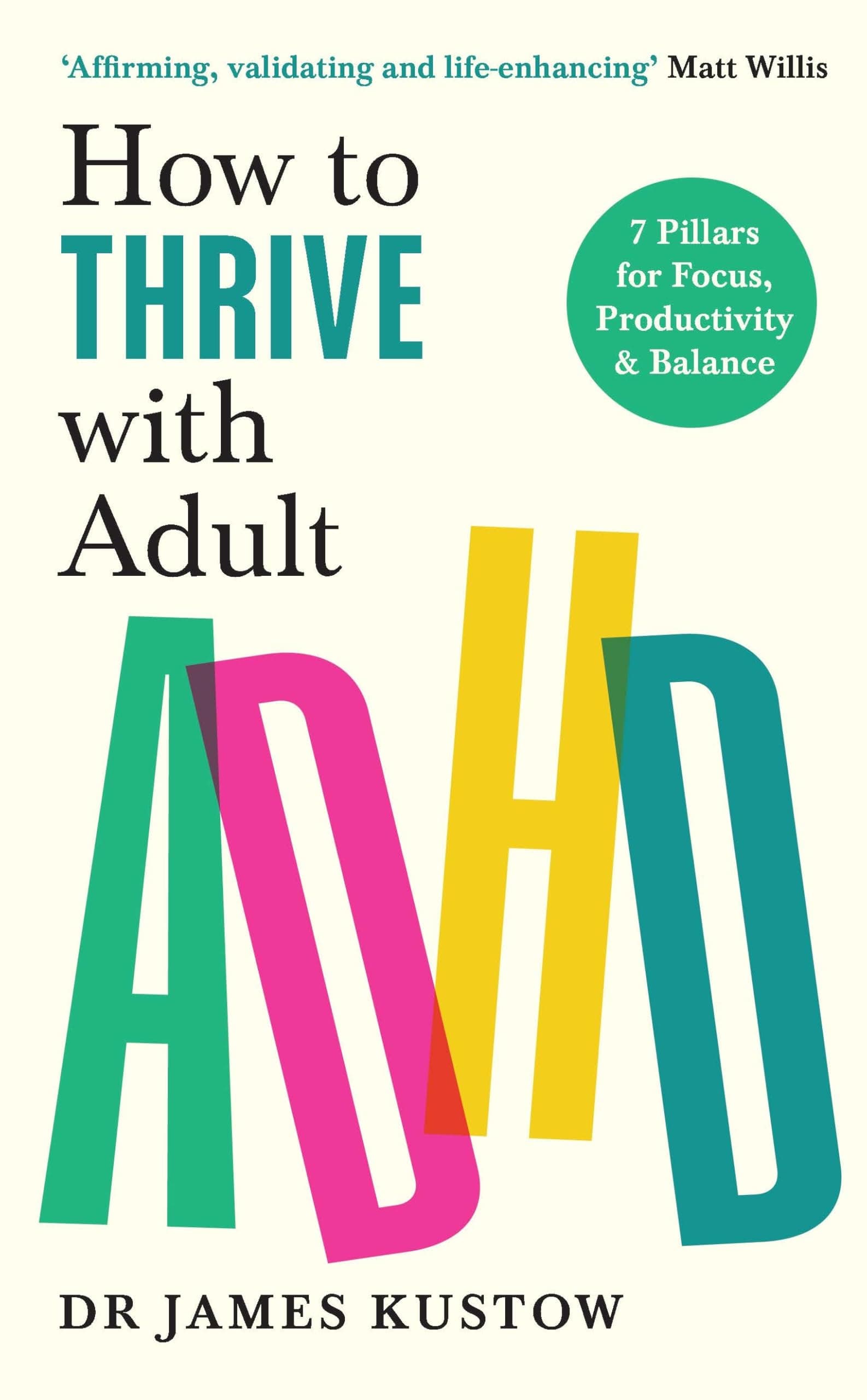 How to Thrive with Adult ADHD: 7 Pillars for Focus, Productivity and Balance