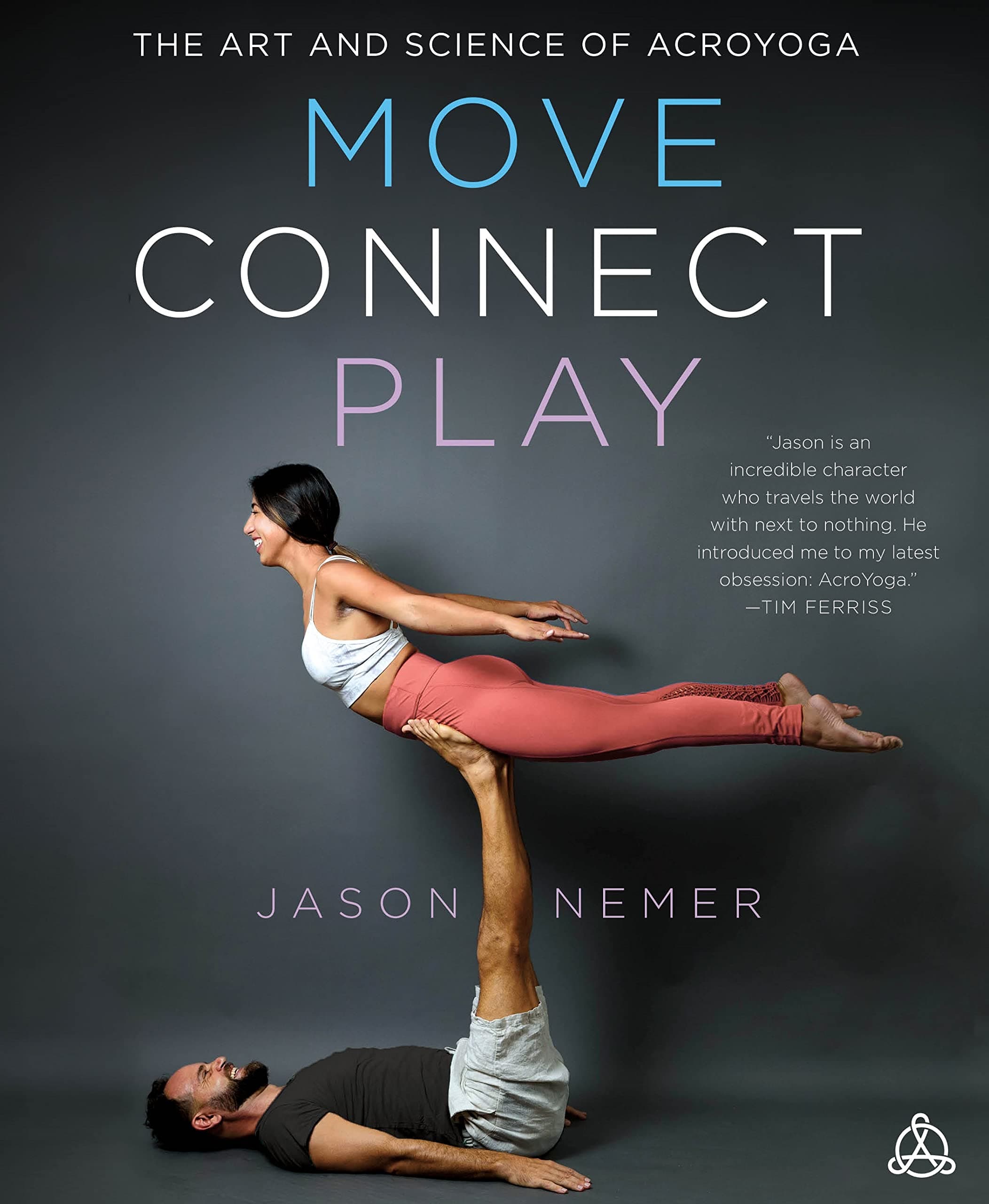 Move, Connect, Play: The Art and Science of AcroYoga Paperback – April 19, 2022