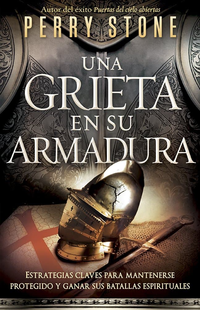 Una grieta en su armadura: Estrategias claves para mantenerse protegido y ganar sus batallas espirituales (Spanish Edition) Paperback – April 1, 2014