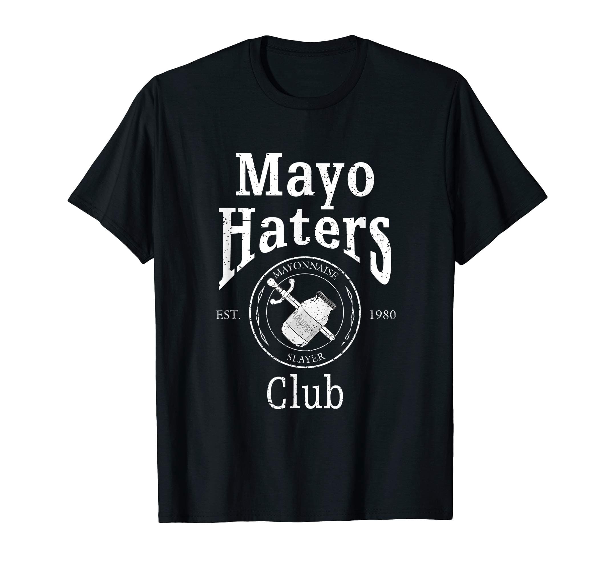 CG I Hate MayoMayo Haters Club I Hate Mayonnaise T-ShirtOEKO-TEX STANDARD 100