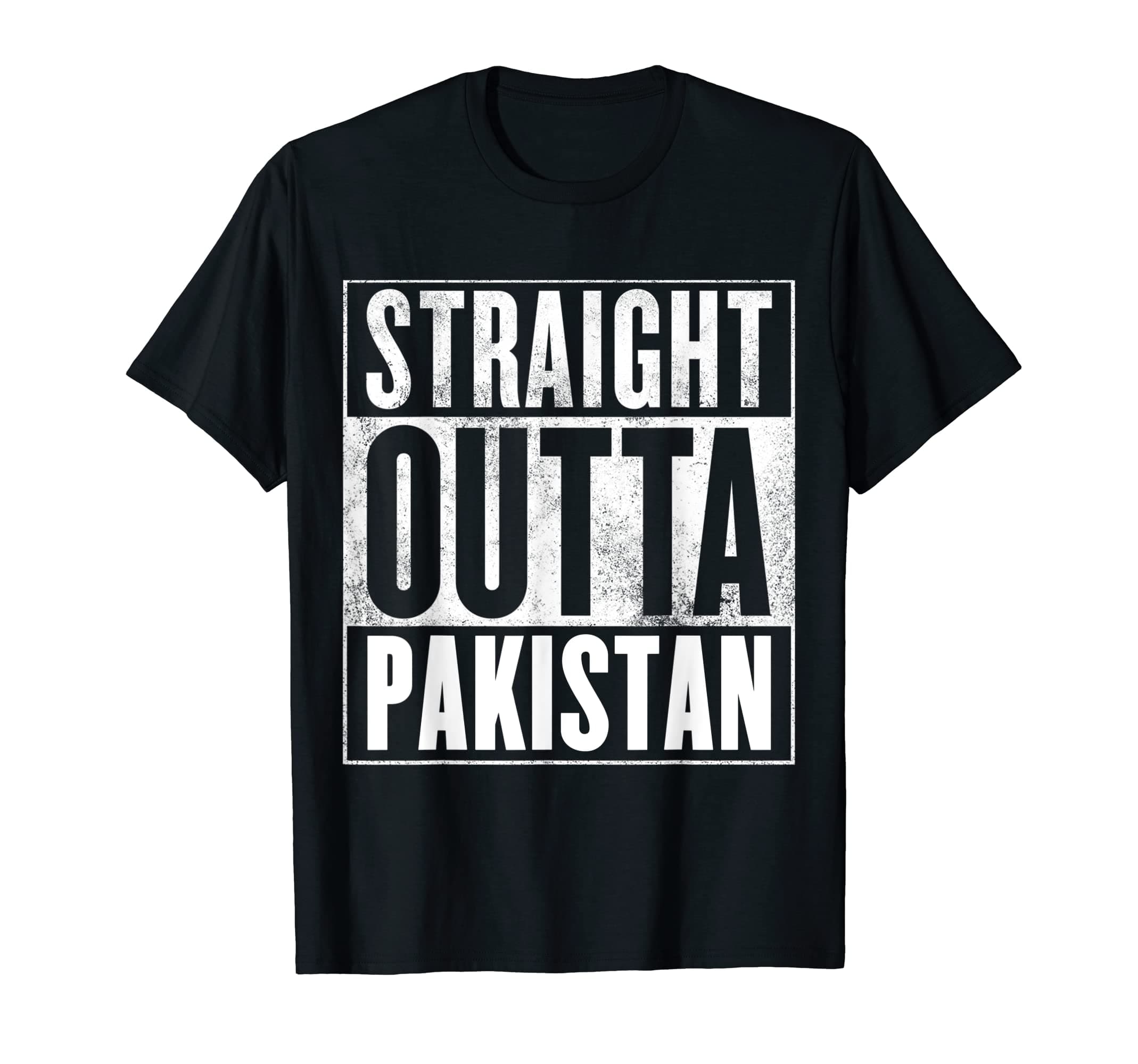 Straight Outta PakistanPakistan Shirt - Straight Outta Pakistan T-Shirt