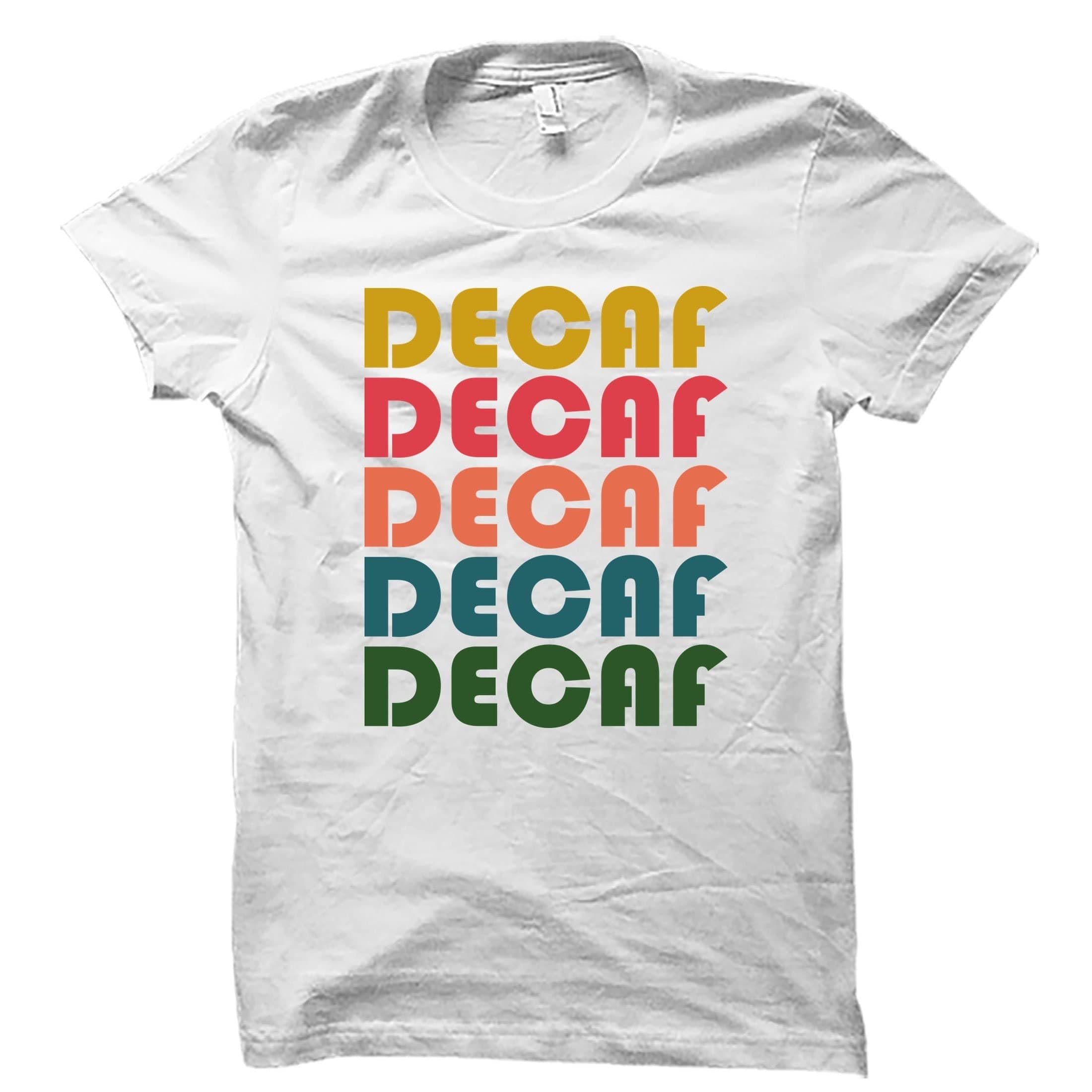 Shirt Coffee Shirts Funny Coffee Shirts Coffee Lover Shirts Decaf Shirts Coffee T-shirt Graphic Tee Decaf Coffee Shirts Coffee Tshirt Tshirt -Size S