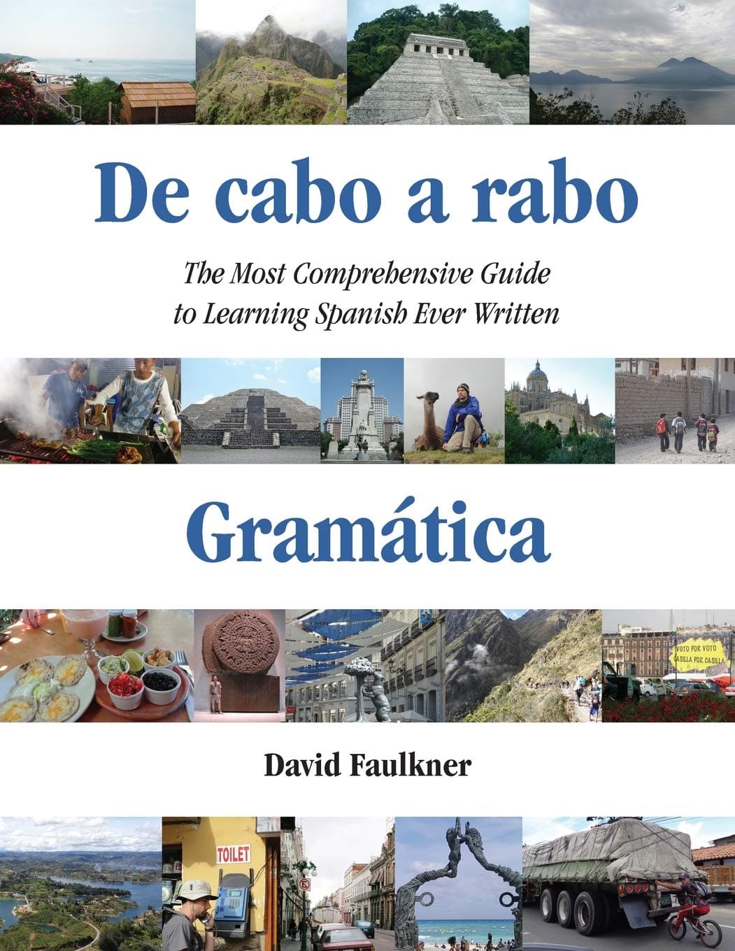 De cabo a rabo - Gramática: The Most Comprehensive Guide to Learning Spanish Ever Written (De cabo a rabo - Spanish)