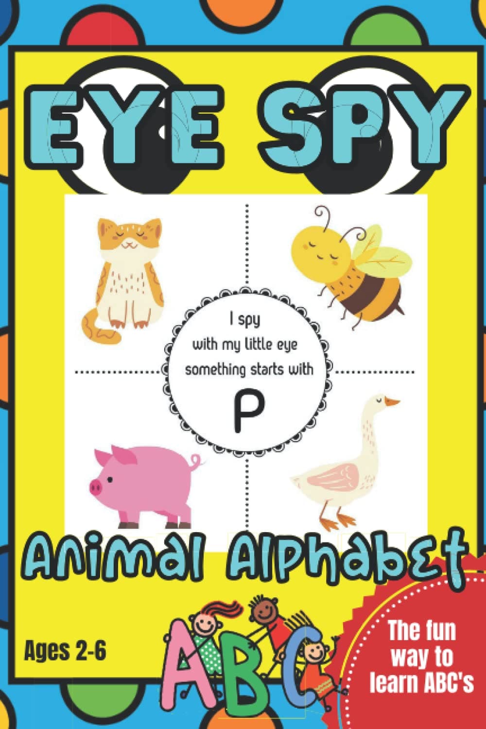 Eye Spy Animal Alphabet: Eye Spy A to Z