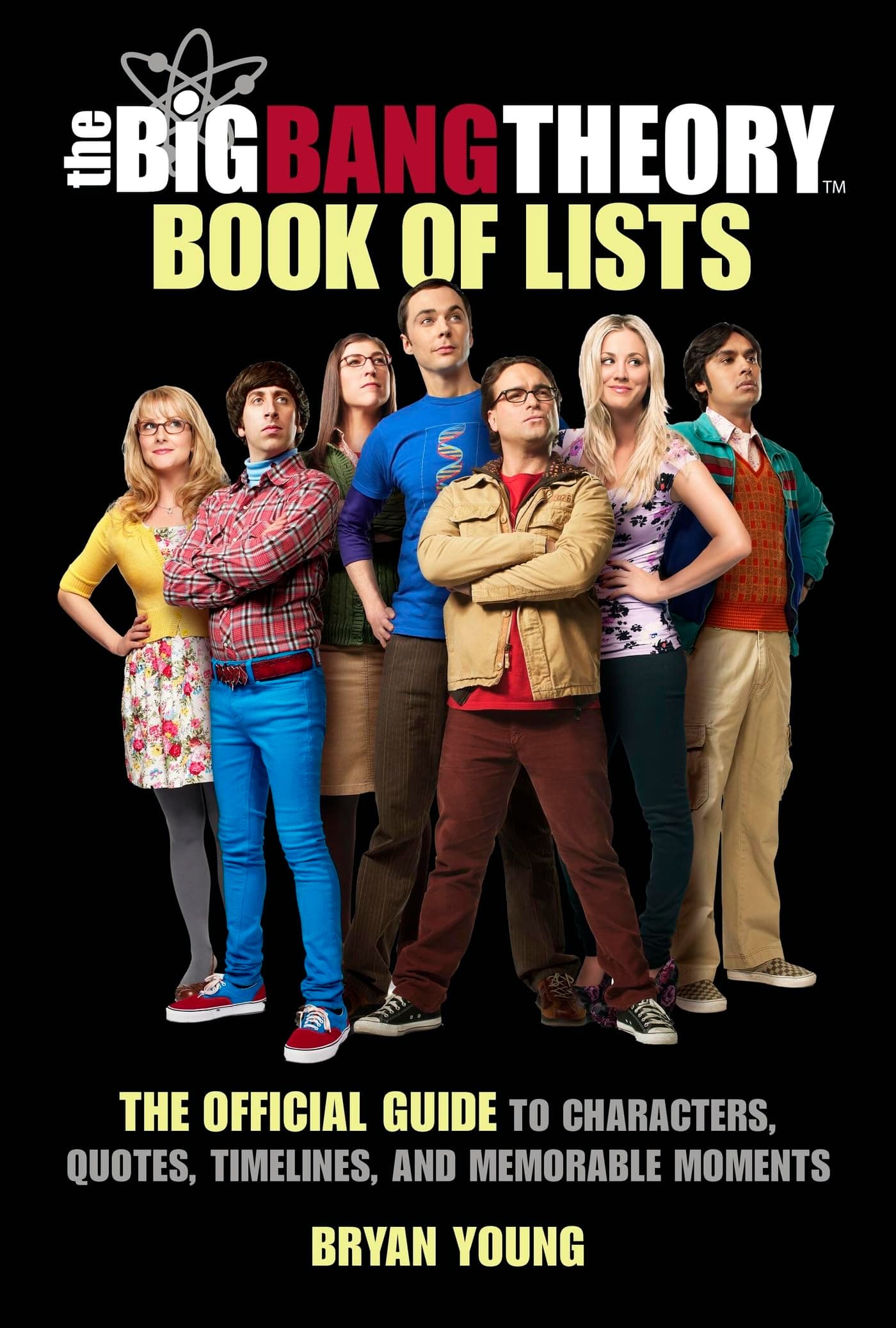 The Big Bang Theory Book of Lists: The Official Guide to Characters, Quotes, Timeline
