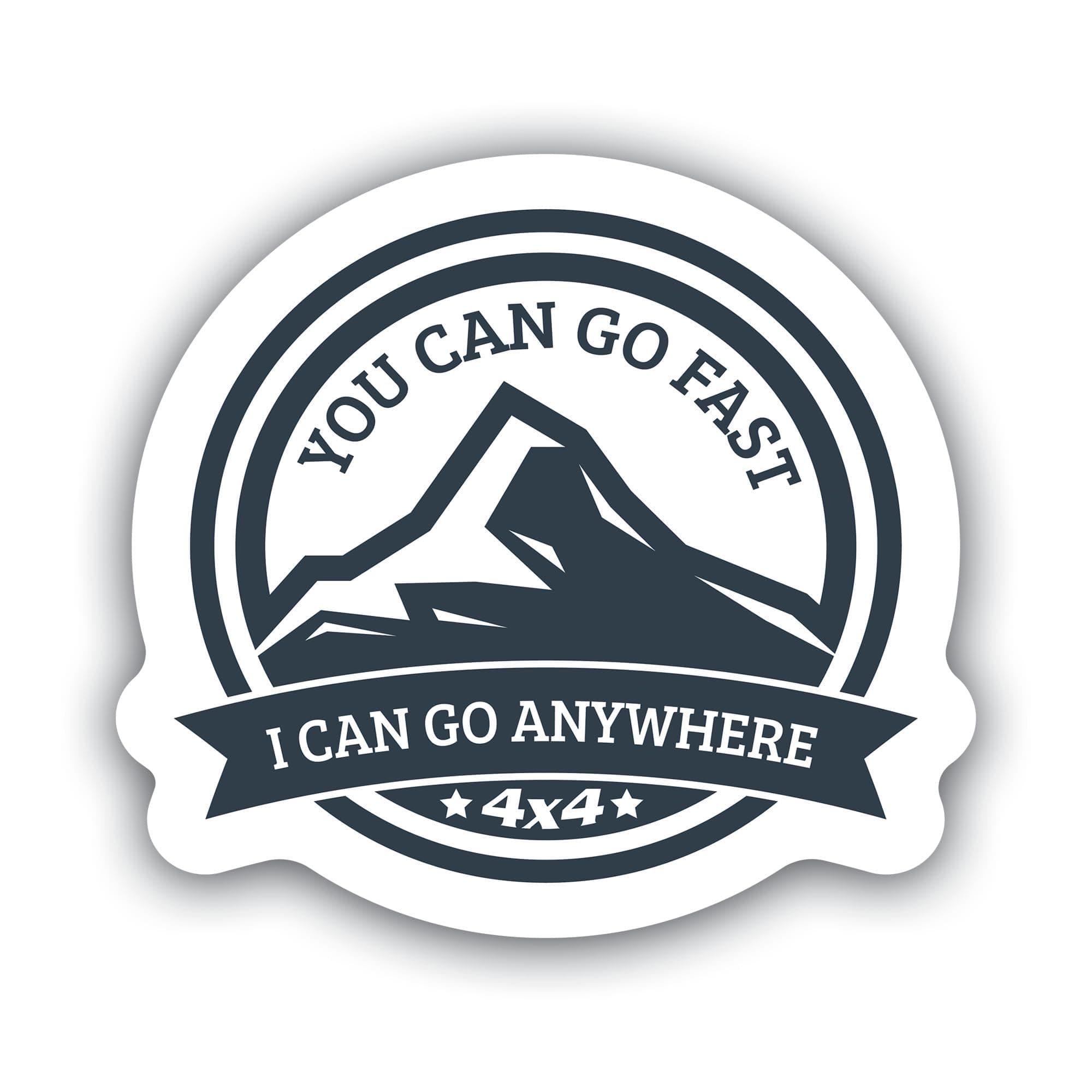 4x4 Off-Road Vinyl Sticker – 5 Inch “You Can Go Fast, I Can Go Anywhere” Mountain Design – Weatherproof Decal for Truck, Jeep, SUV, Laptop, or Cooler - MKS1397
