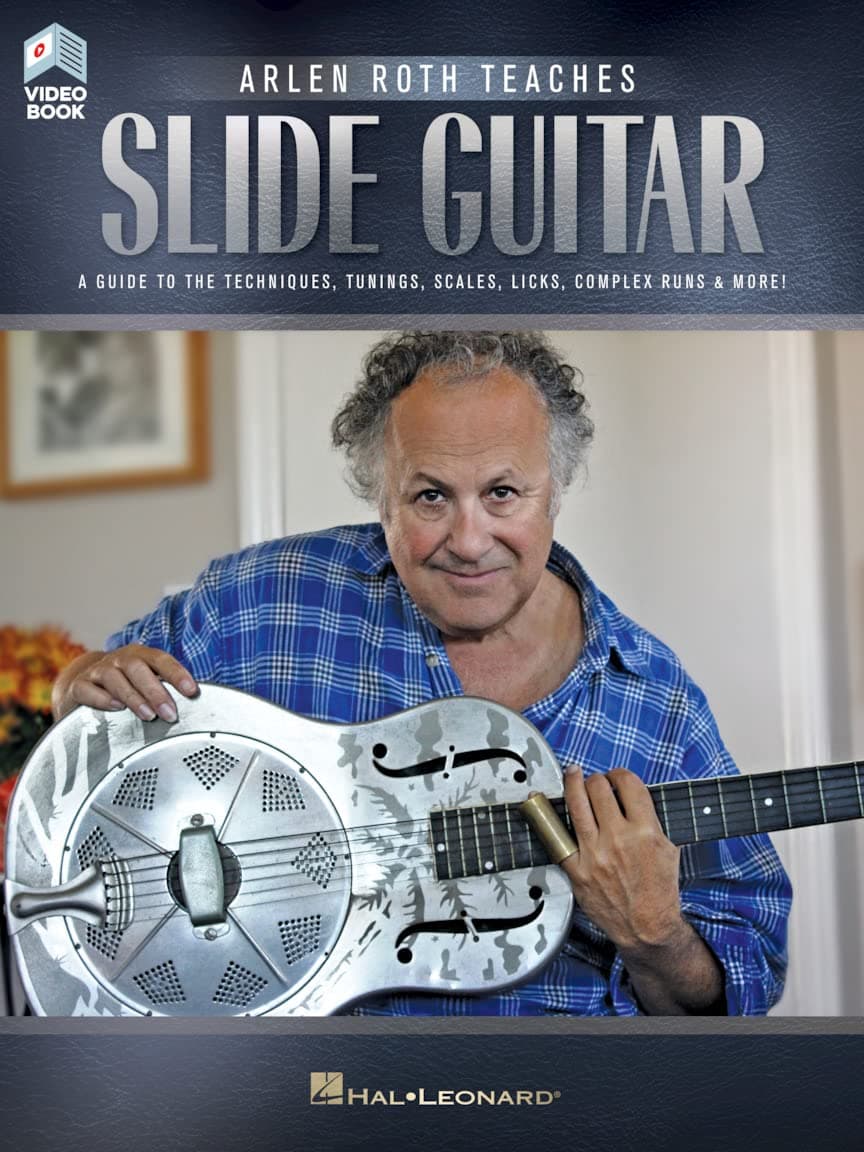 Arlen Roth Teaches Slide Guitar. Includes Media Online: A Guide to the Techniques, Tunings, Scales, Licks, Complex Runs & More!