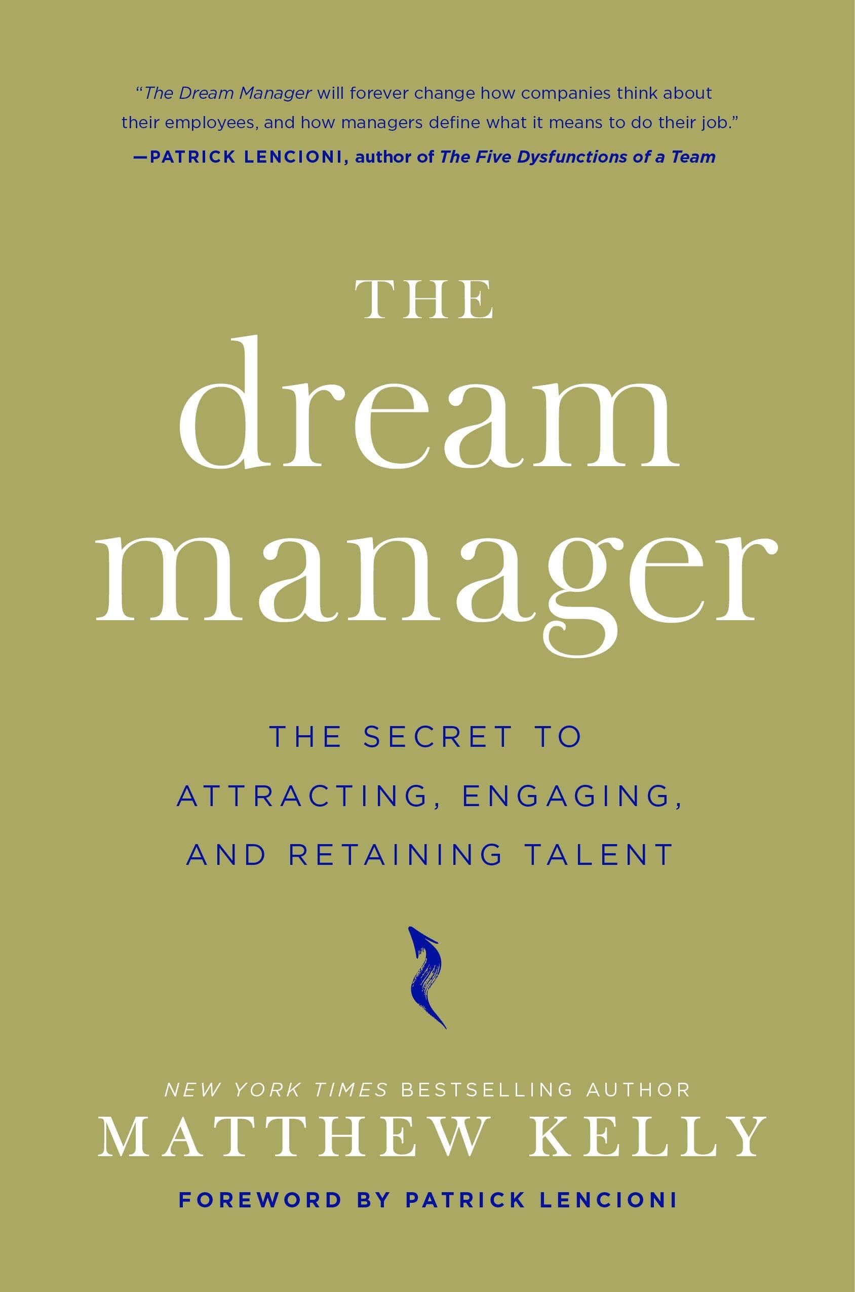 The Dream Manager: Achieve Results Beyond Your Dreams by Helping Your Employees Fulfill Theirs