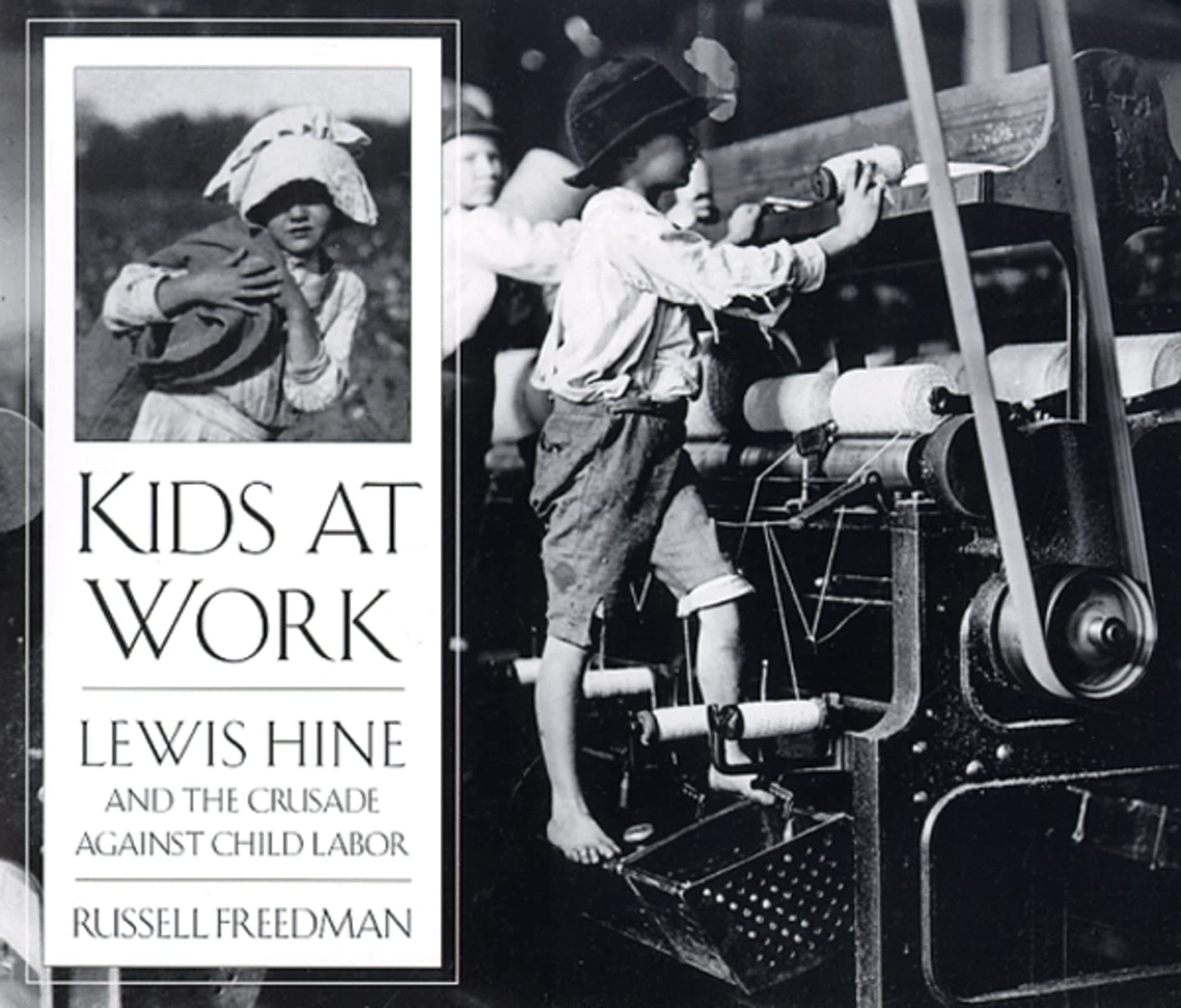 Kids at Work: Lewis Hine and the Crusade Against Child Labor – An Inspiring History of Photography and Social Reform for Children (Ages 10-12)