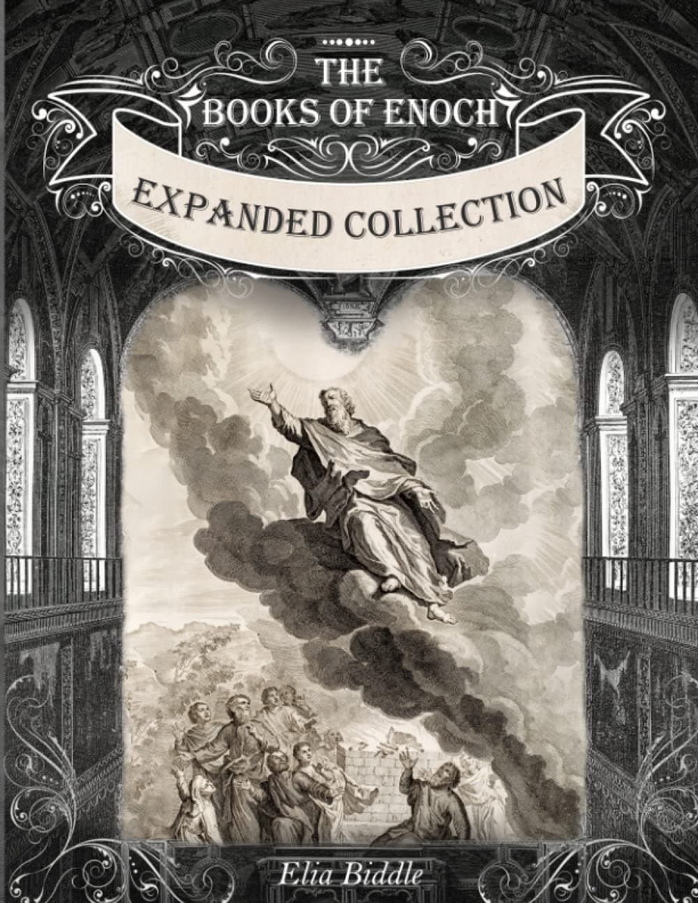The Books of Enoch Expanded Collection: 1 Enoch, 2 Enoch, 3 Enoch - Including the Gospel of Peter, Thomas, the Secret Book оf James and Egerton Papyrus 2. Paperback – May 9, 2023
