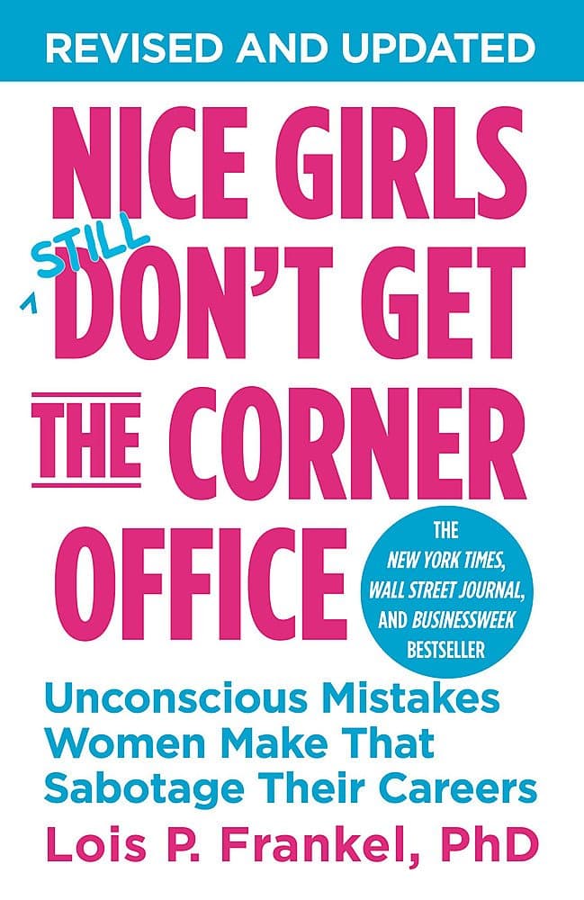 Grand Central Publishing Nice Girls Don't Get The Corner Office: Unconscious Mistakes Women Make That Sabotage Their Careers