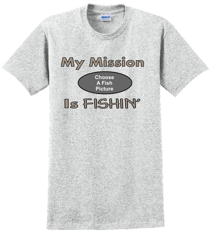 Custom My Mission Is Fishin' on T-shirt, adult large, ash