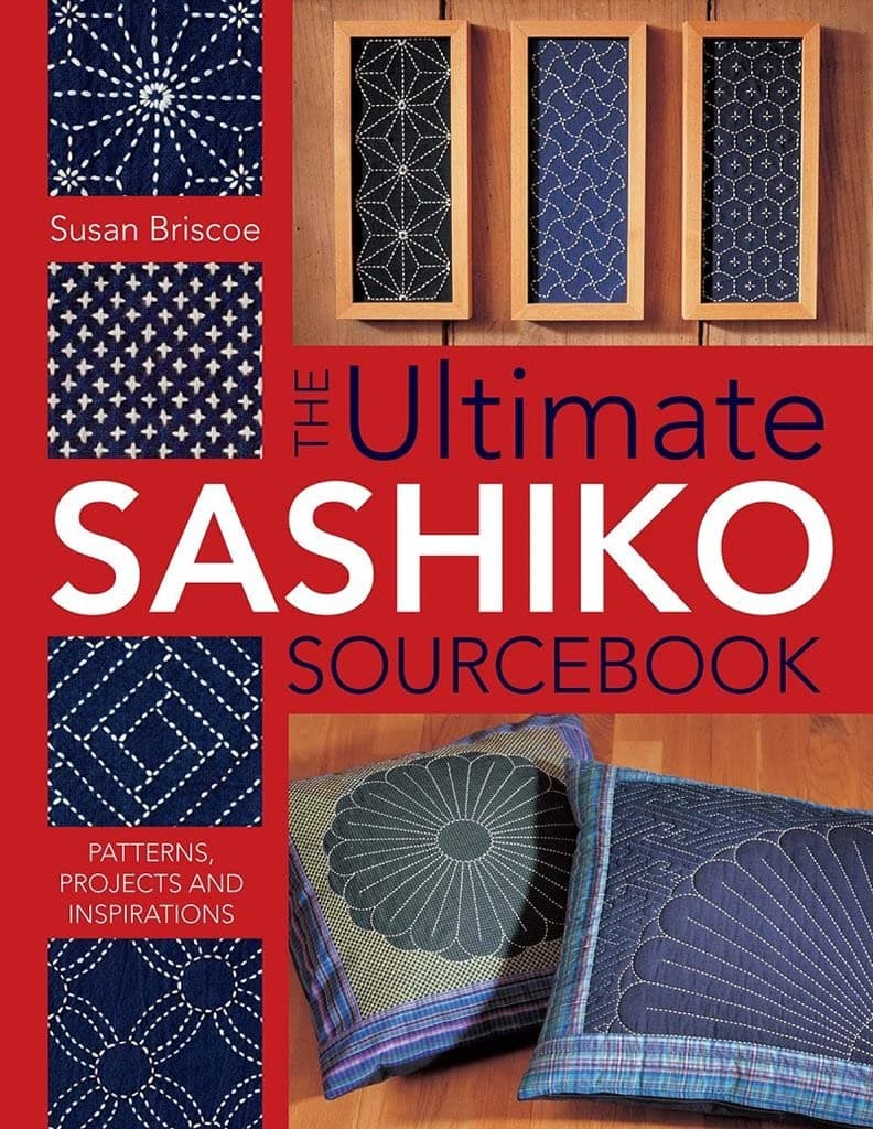 The Ultimate Sashiko Sourcebook: Patterns, Projects and Inspirations Paperback – May 27, 2005