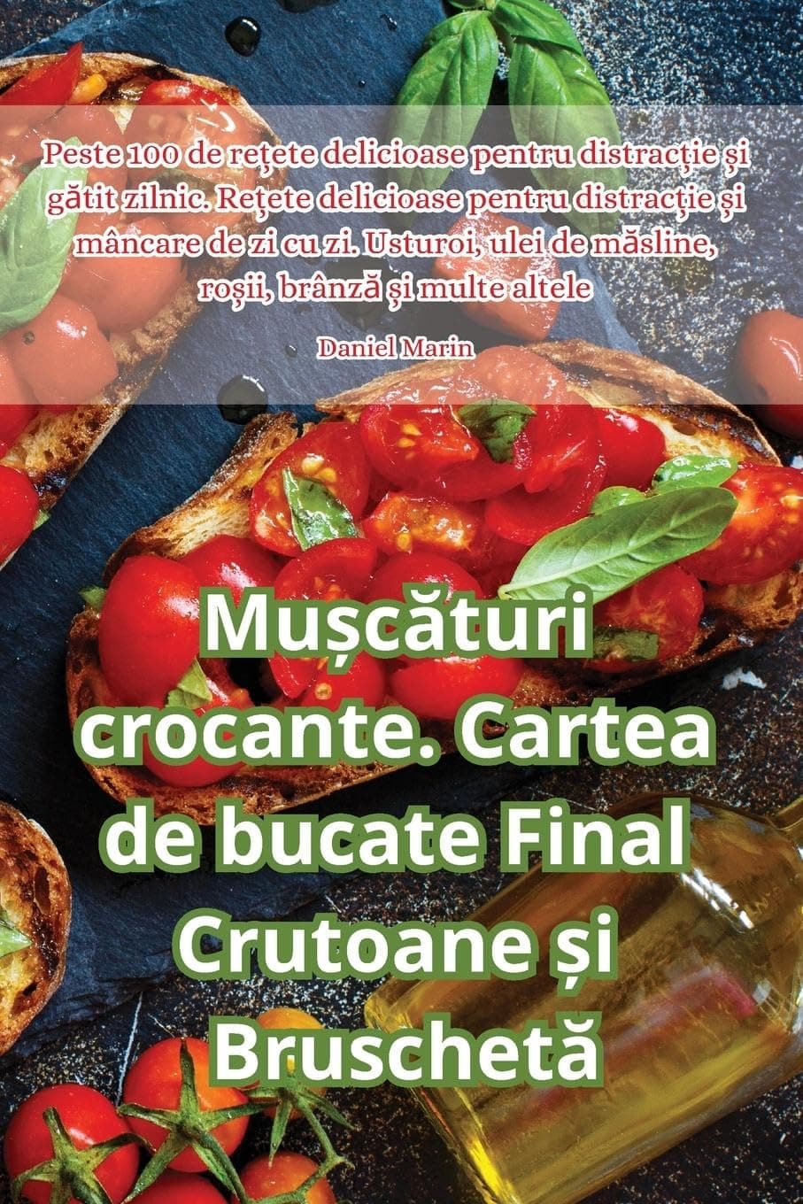 Mușcături crocante. Cartea de bucate Final Crutoan