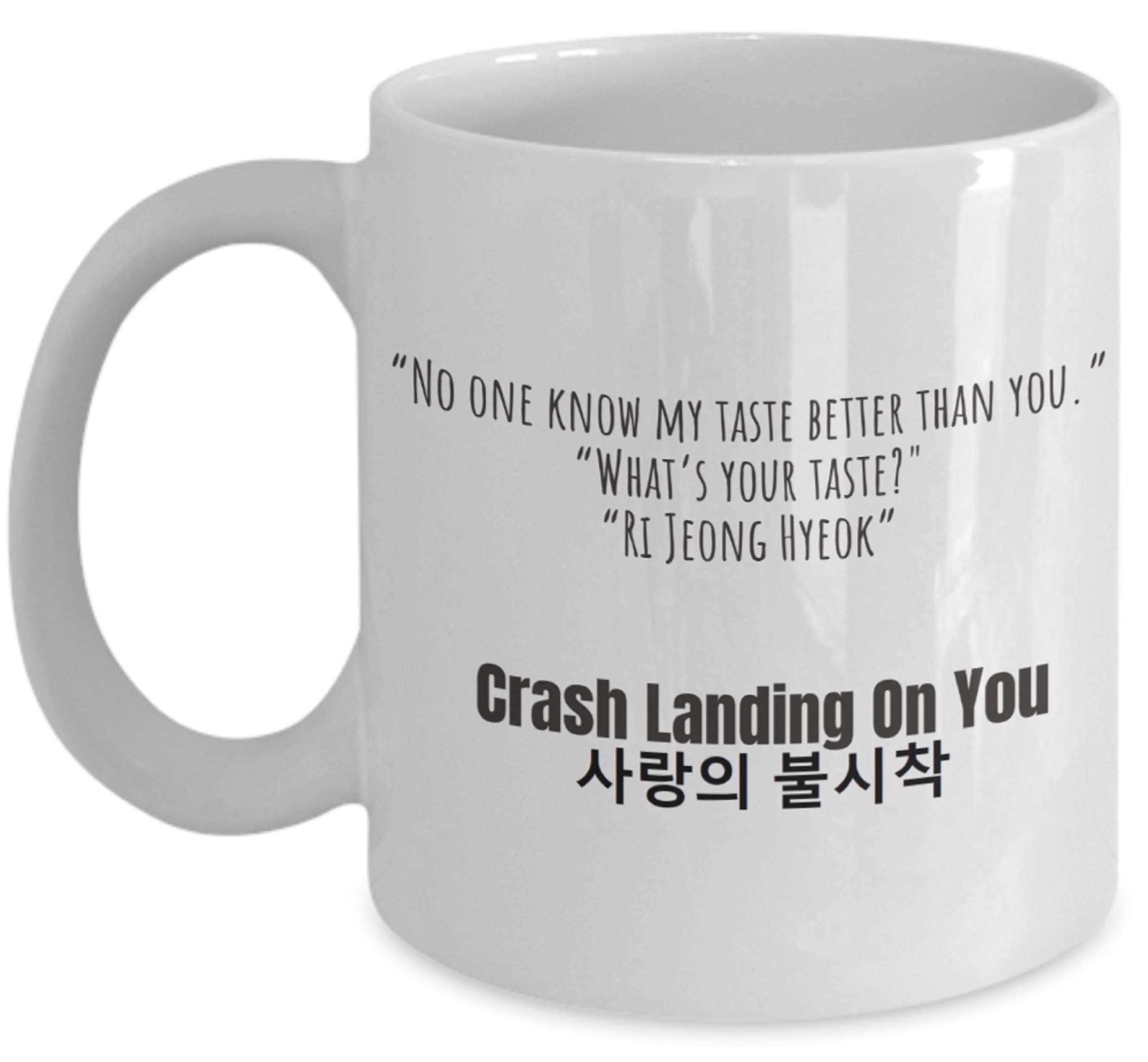 Crash Landing On You Kdrama Mug – Nobody Knows My Taste Better Than You. My Taste is Ri Jeong Hyeok - Korean Drama Merchandise for K-Drama Hyun Bin, Son Ye Jin Lovers