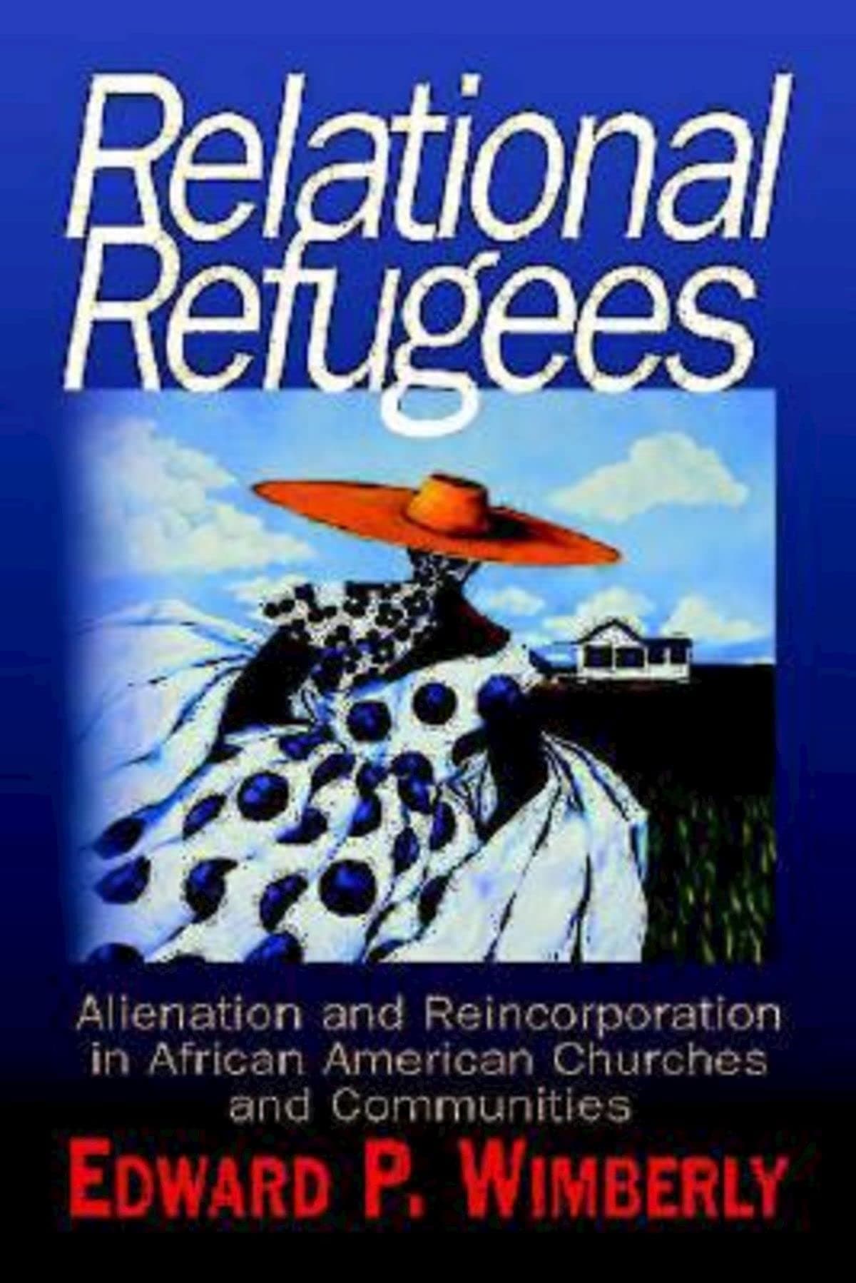 Relational Refugees: Alienation and Re-Incorporation in African American Churches and Communities