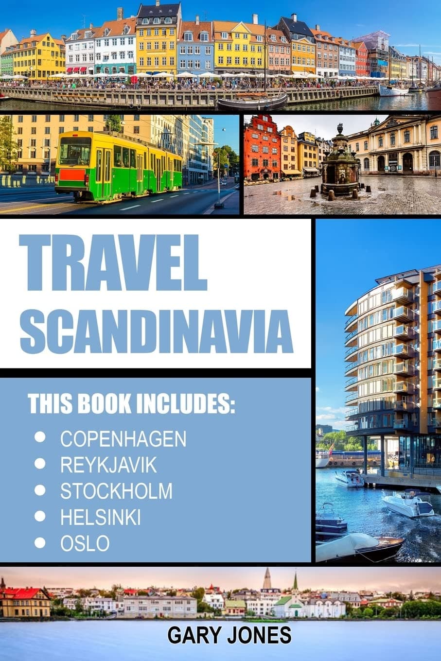Scandinavia Travel Guide: The Best Of Copenhagen, Reykjavik, Stockholm, Hels
