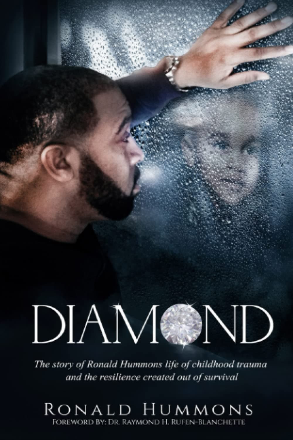 DIAMOND: The story of Ronald Hummons life of childhood trauma and the resilience created out of survival Paperback – January 30, 2018