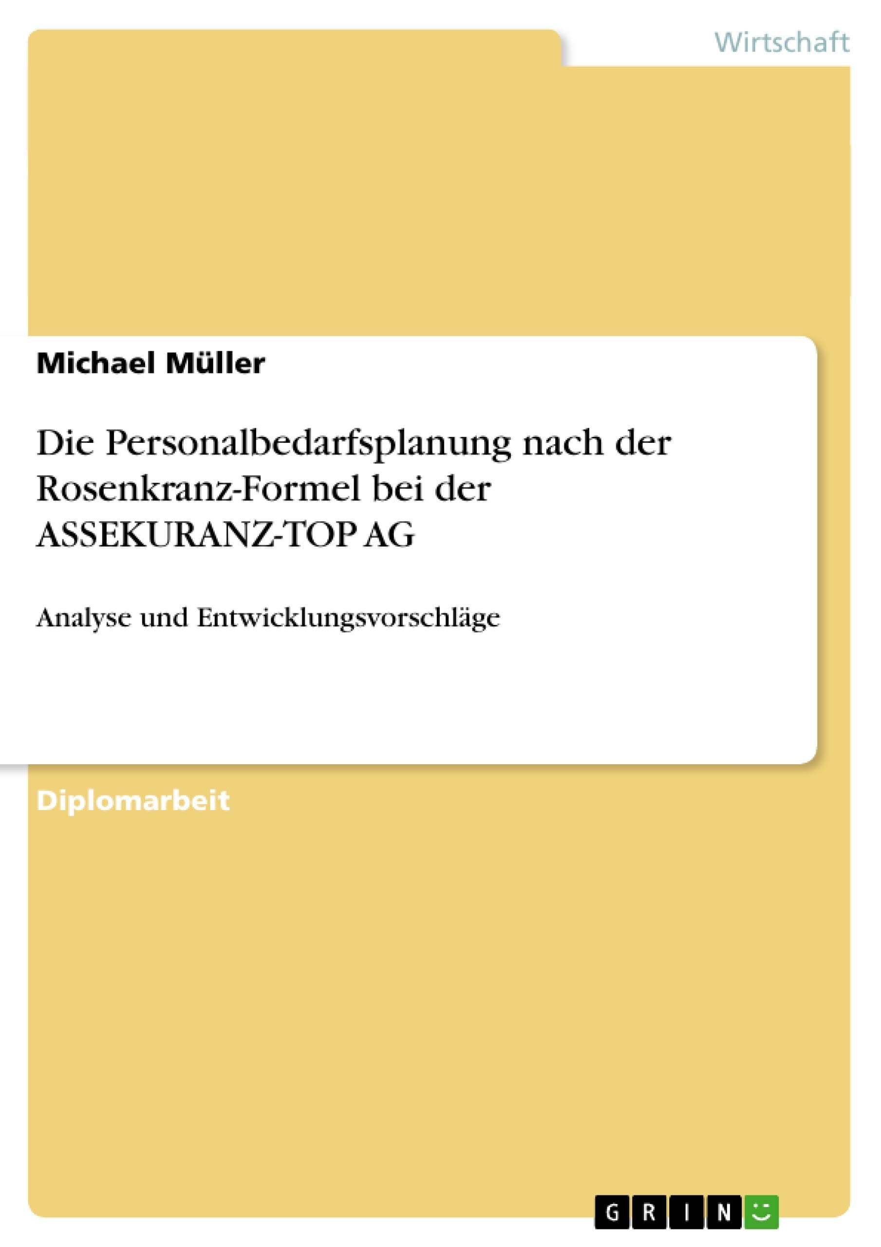 Die Personalbedarfsplanung nach der Rosenkranz-Formel bei der ASSEKURANZ-TOP AG: Analyse und Entwicklungsvorschläge
