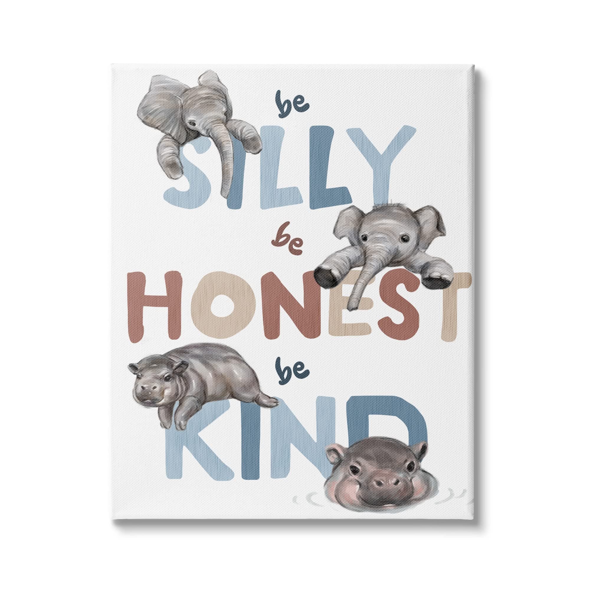 Stupell IndustriesBe Silly Honest Kind Phrases Baby Elephant Hippos, Designed by Ziwei Li Canvas Wall Art, 24 x 30, White