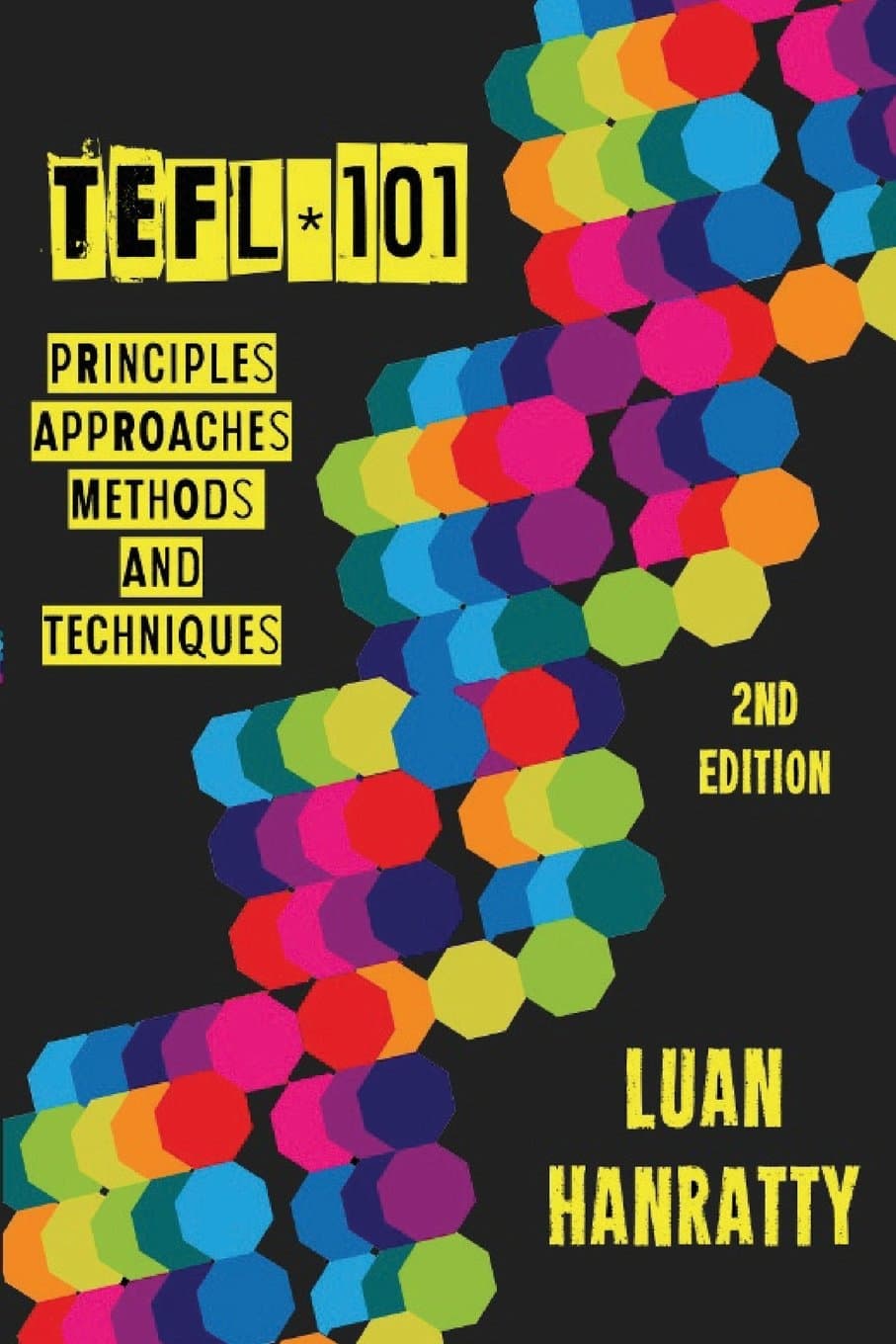 Tefl 101: Principles, Approaches, Methods & Techniques 2nd Edition