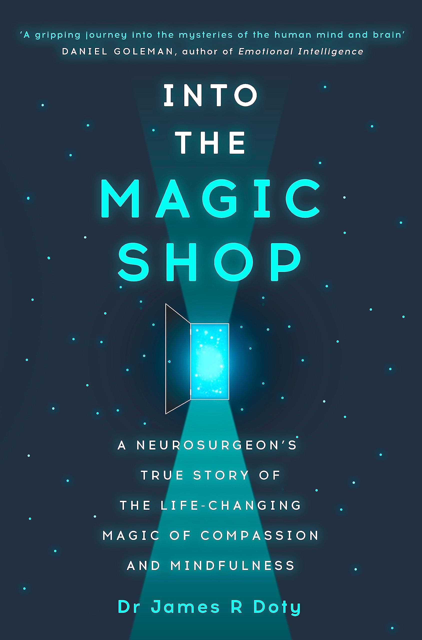 Into the Magic Shop: A neurosurgeon's true story of the life-changing magic of mindfulness and compassion that inspired the hit K-pop band BTS