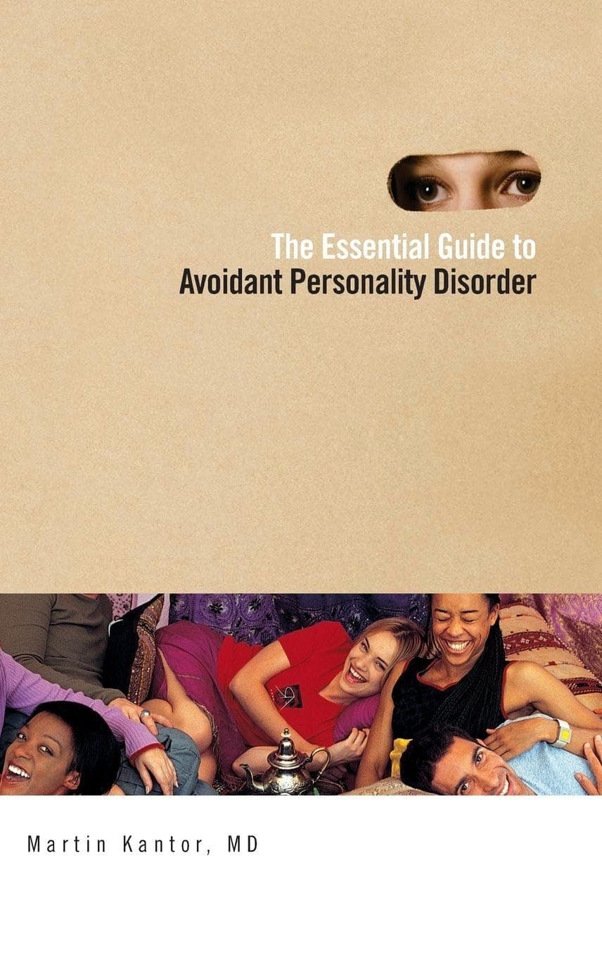 The Essential Guide to Overcoming Avoidant Personality Disorder 62109th Edition