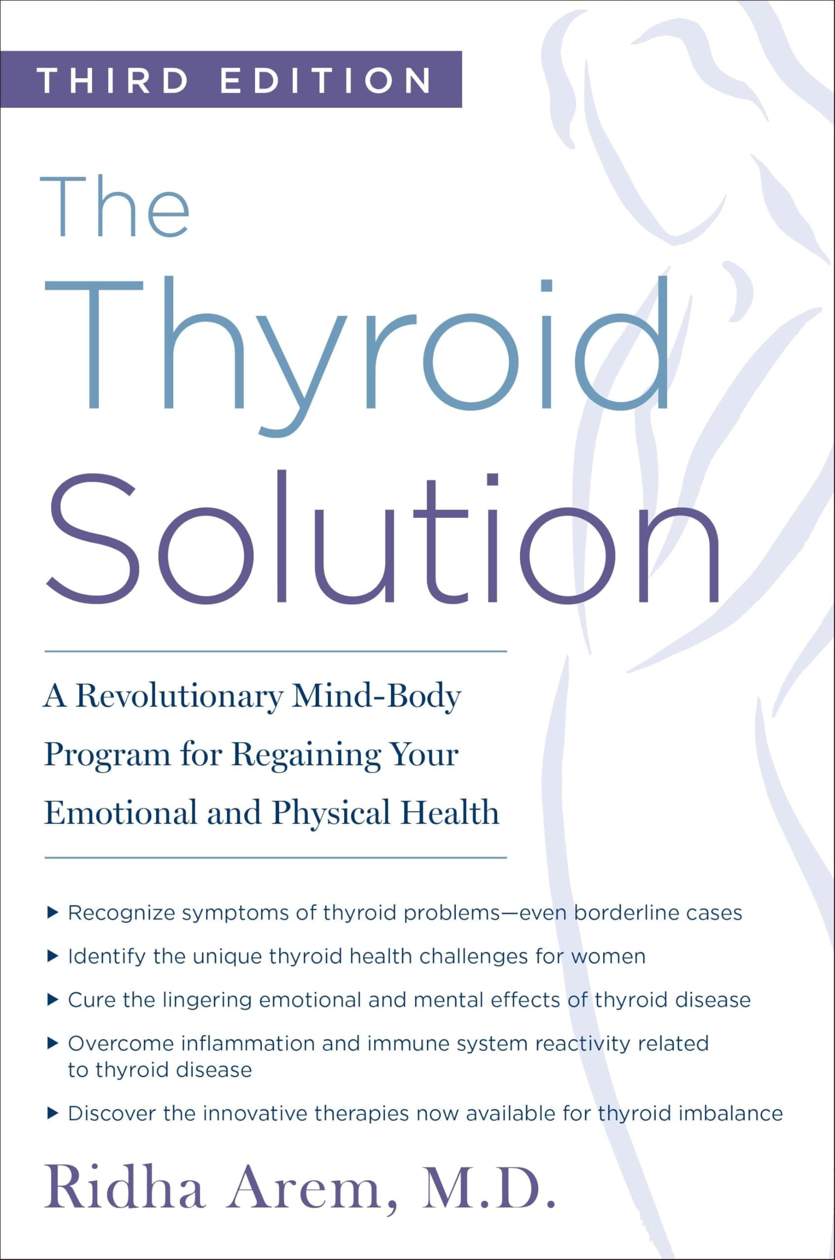 The Thyroid Solution (Third Edition): A Revolutionary Mind-Body Program for Regaining Your Emotional and Physical Health Paperback – June 20, 2017