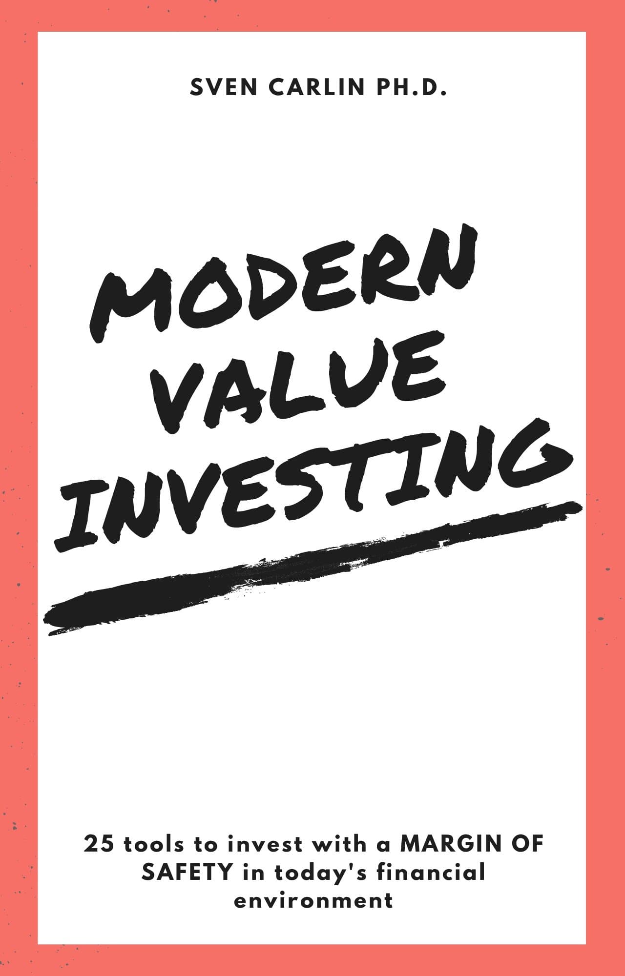 MODERN VALUE INVESTING: 25 Tools to Invest With a Margin of Safety in Today's Financial Environment