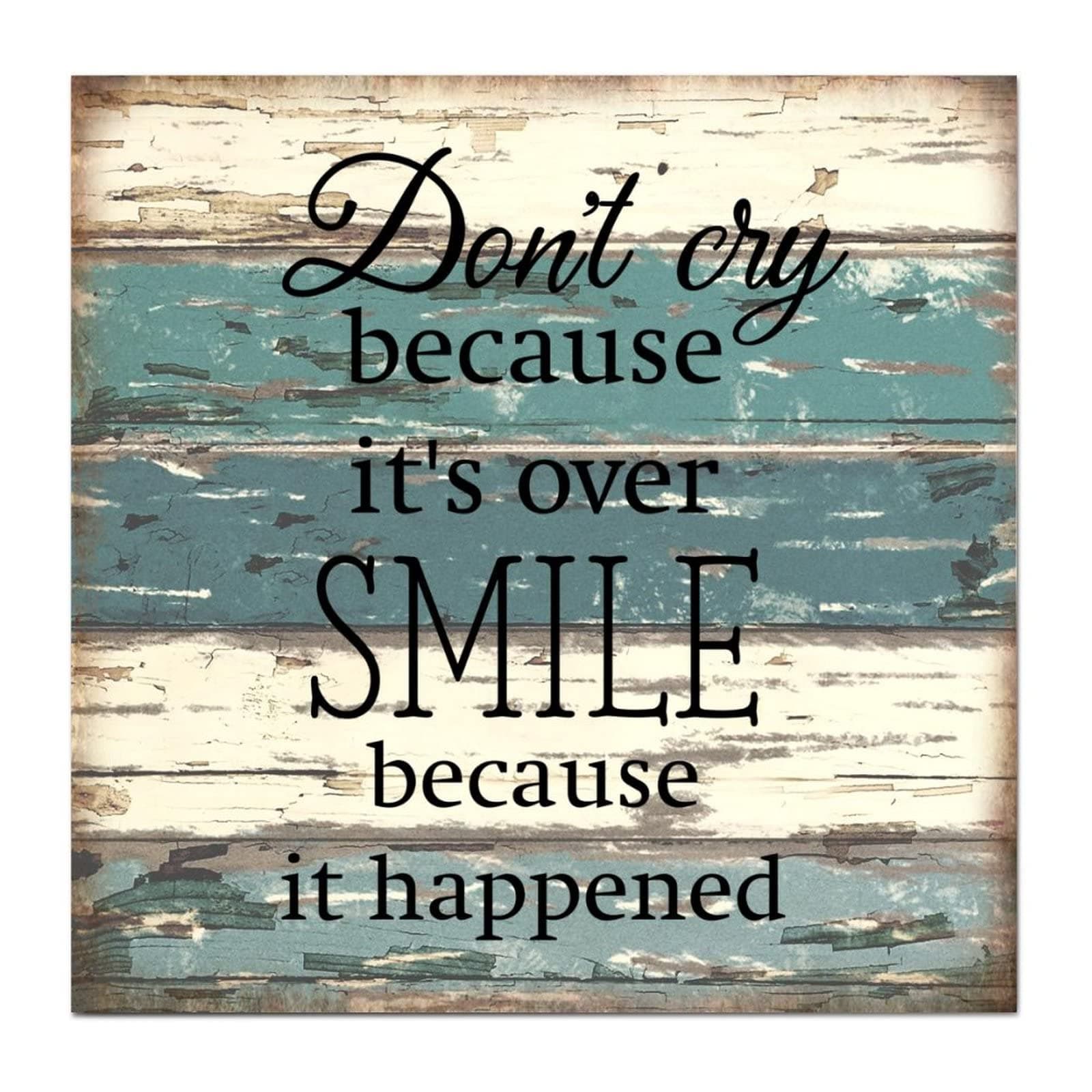 Country Rustic Style Wood Sign Motivational Quote Don't Cry Because It's over Smile Because It Happened Wall Hanging Wooden Plaque for Porch Living Room Kitchen Farmhouse Office Decor 16x16in