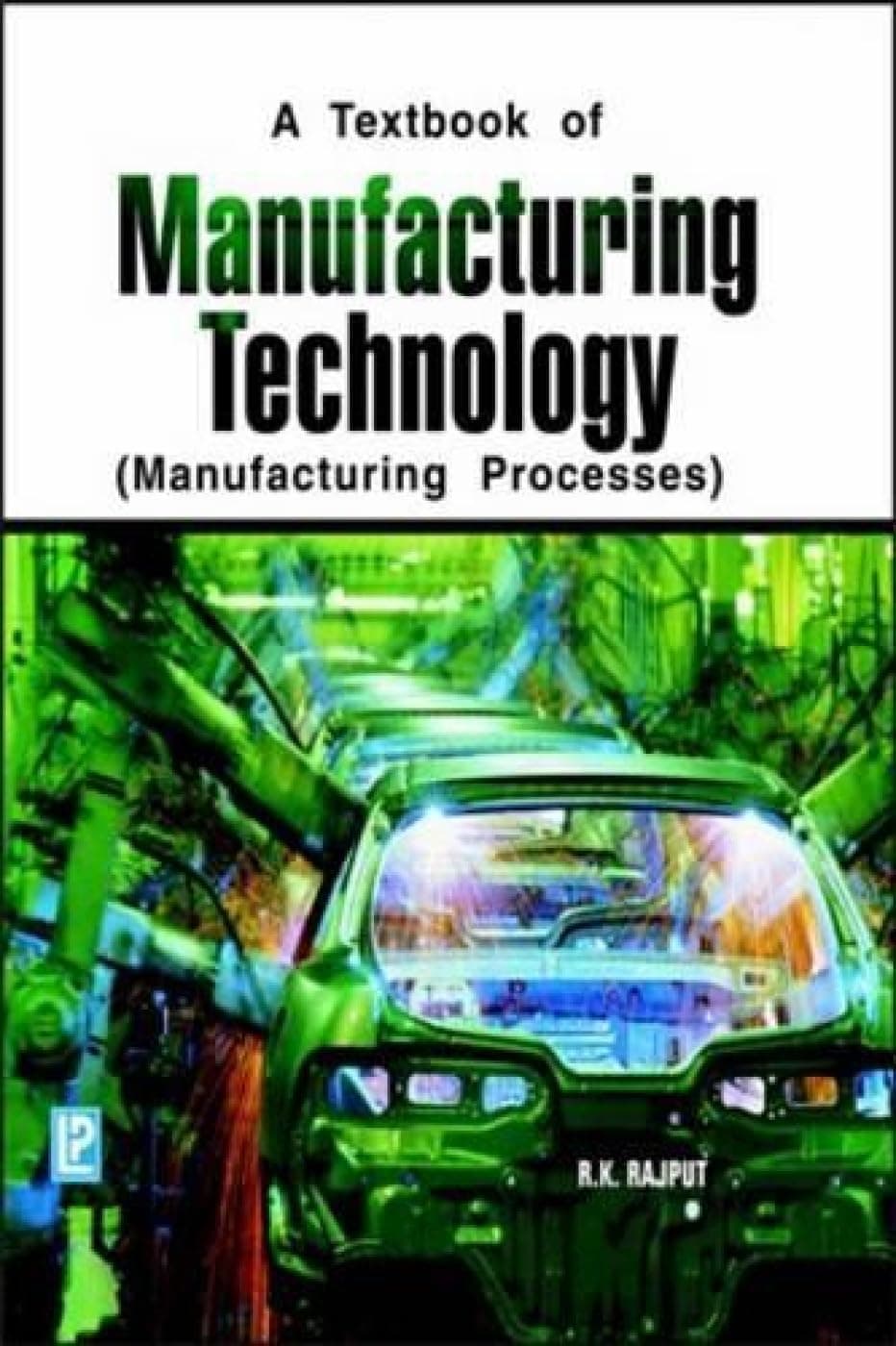 A Textbook Of Manufacturing Technology Paperback – December 1, 2007