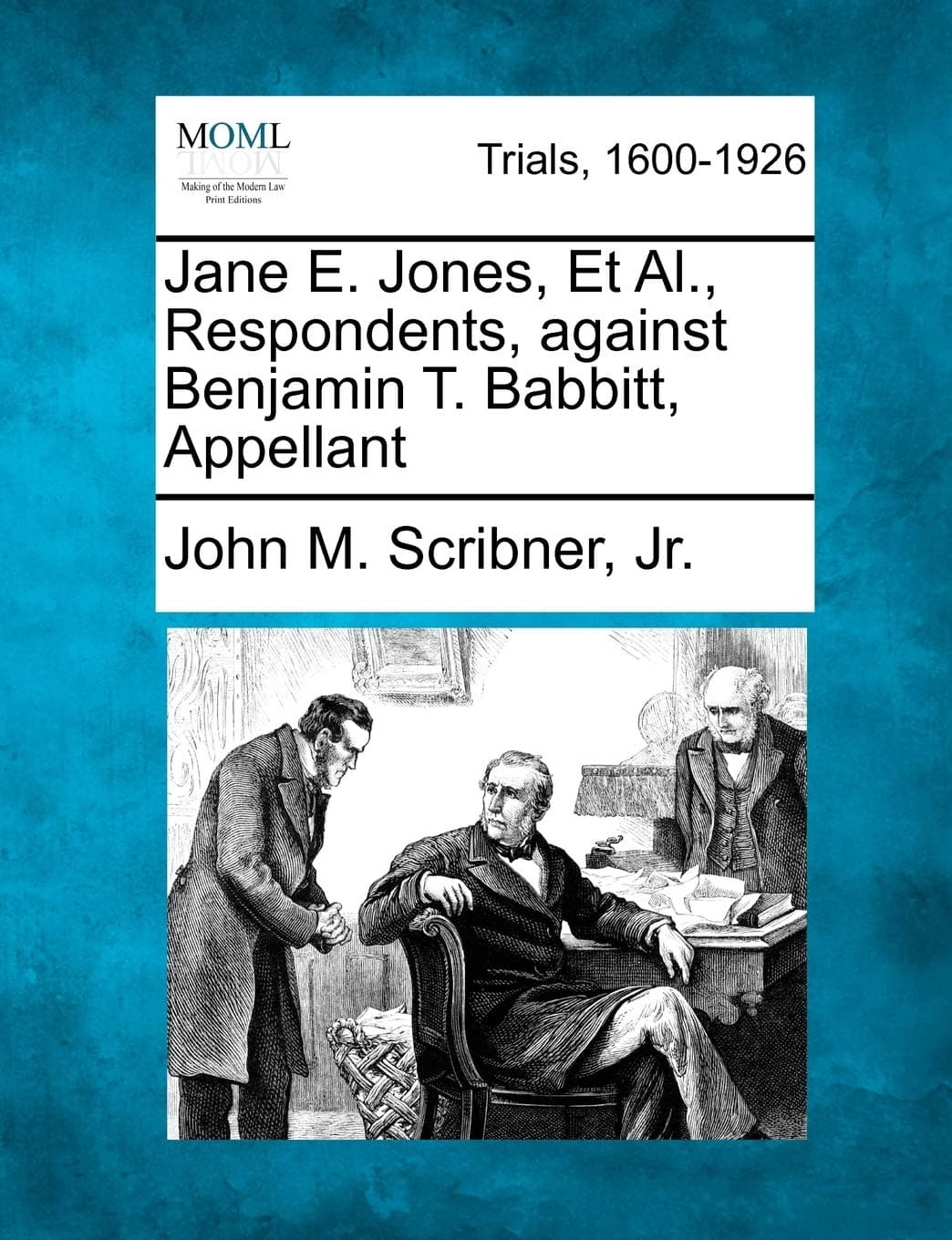 Jane E. Jones, Et Al., Respondents, Against Benjamin T. Babbitt, Appellant