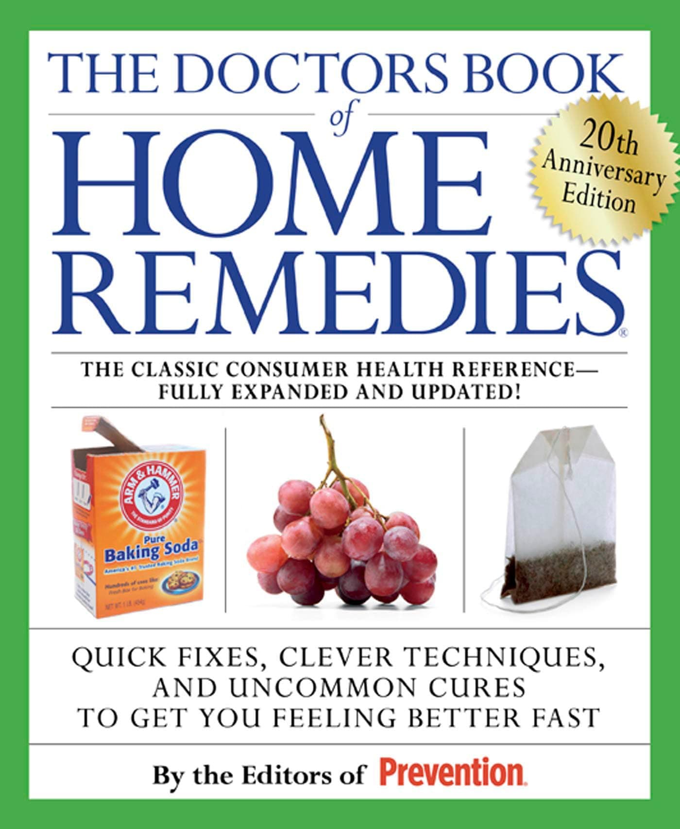 The Doctors Book of Home Remedies: Quick Fixes, Clever Techniques, and Uncommon Cures to Get You Feeling Better Fast Paperback – March 2, 2010