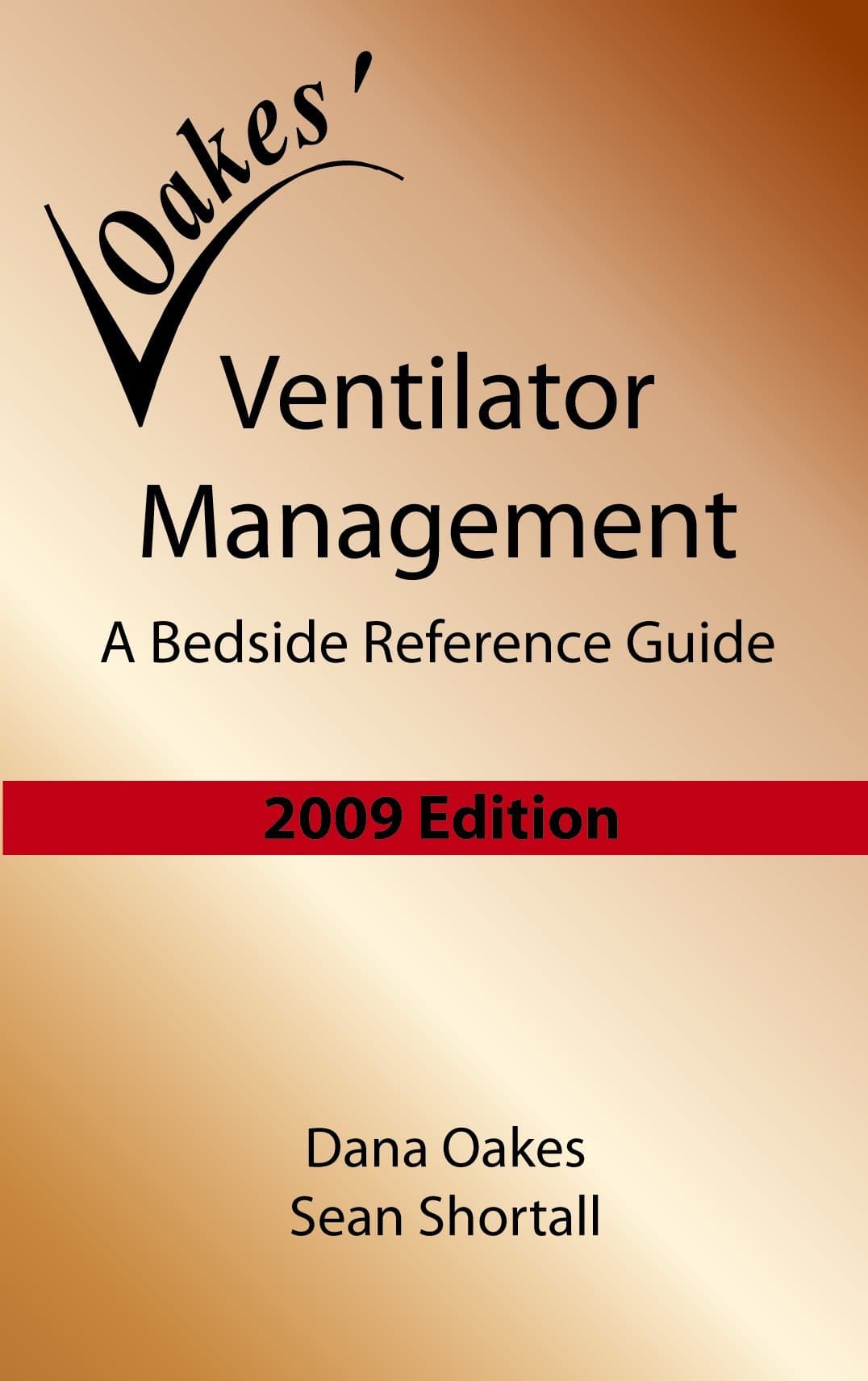 Ventilator Management: A Bedside Reference Guide (2009 - 3rd edition)