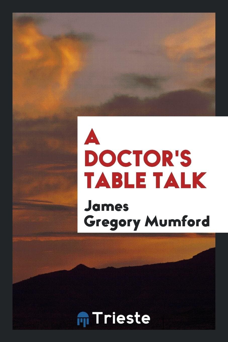 A Doctor's Table Talk
