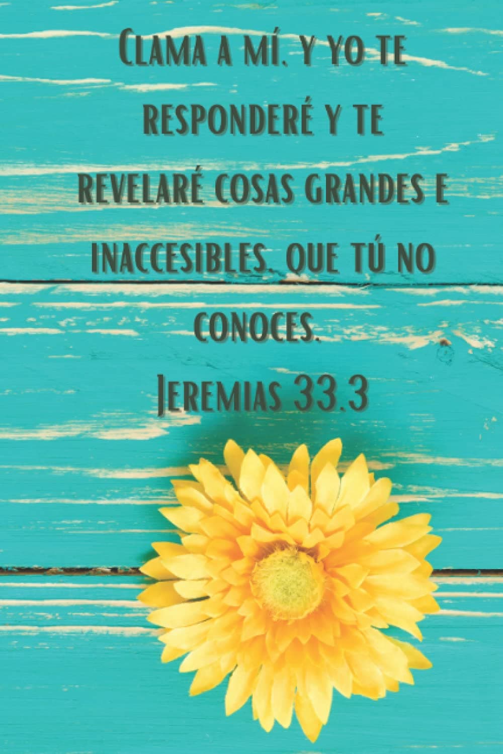 Clama a mí, y yo te responderé y te revelaré cosas grandes e inaccesibles, que tú no conoces. Jeremias 33.3: Cuaderno Paperback – 11 June 2021